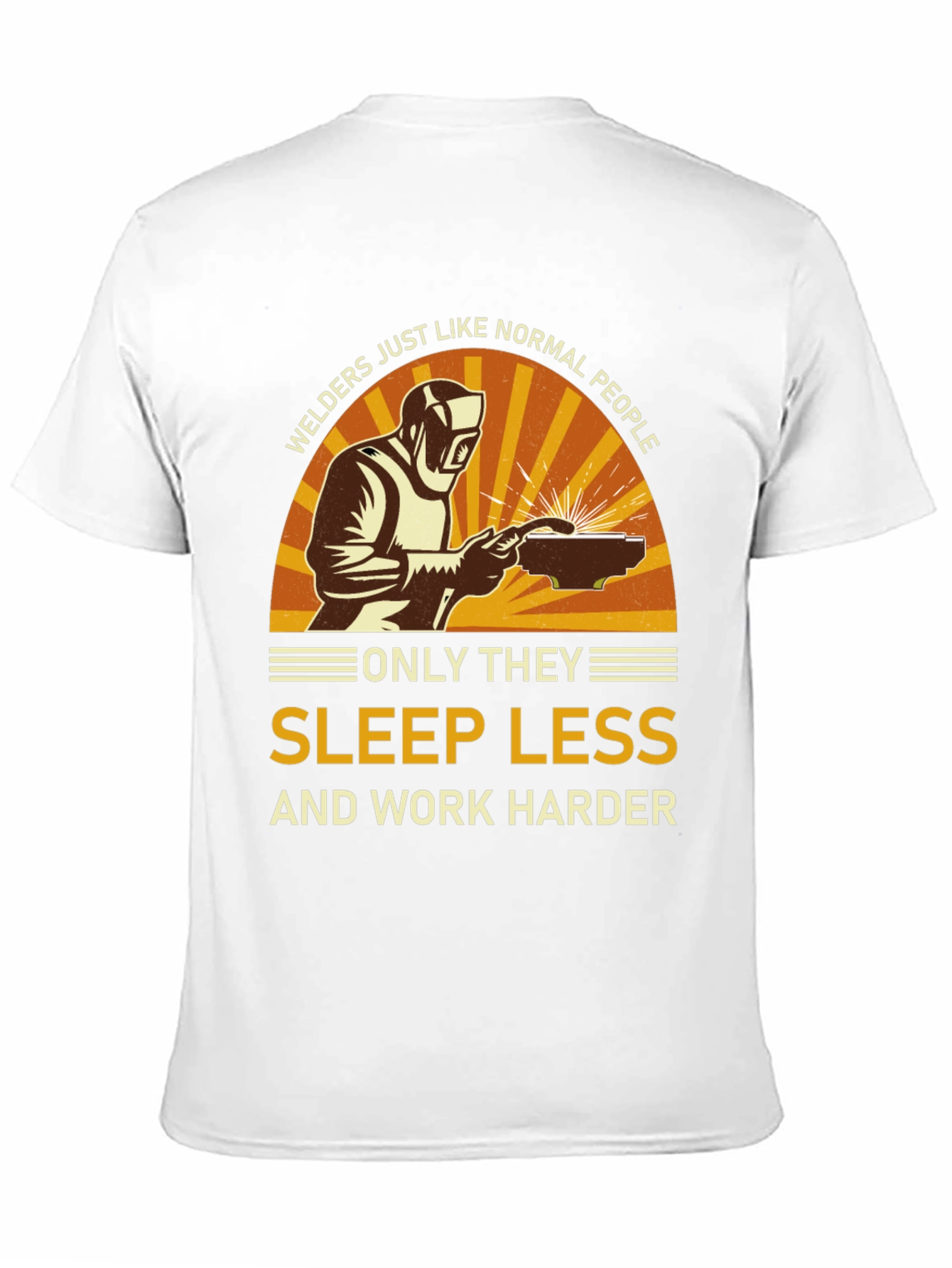 Welder T-Shirt - Sleep Less Work Harder Tee