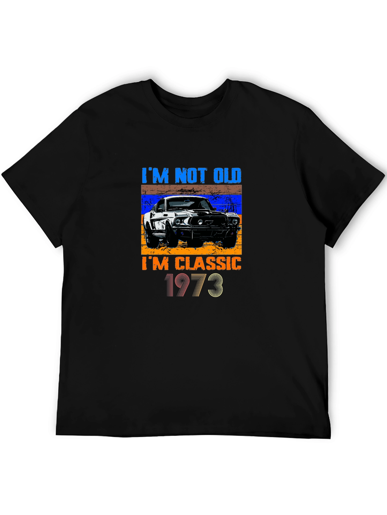 Im Not Old Im Classic 1973 Black T-Shirt