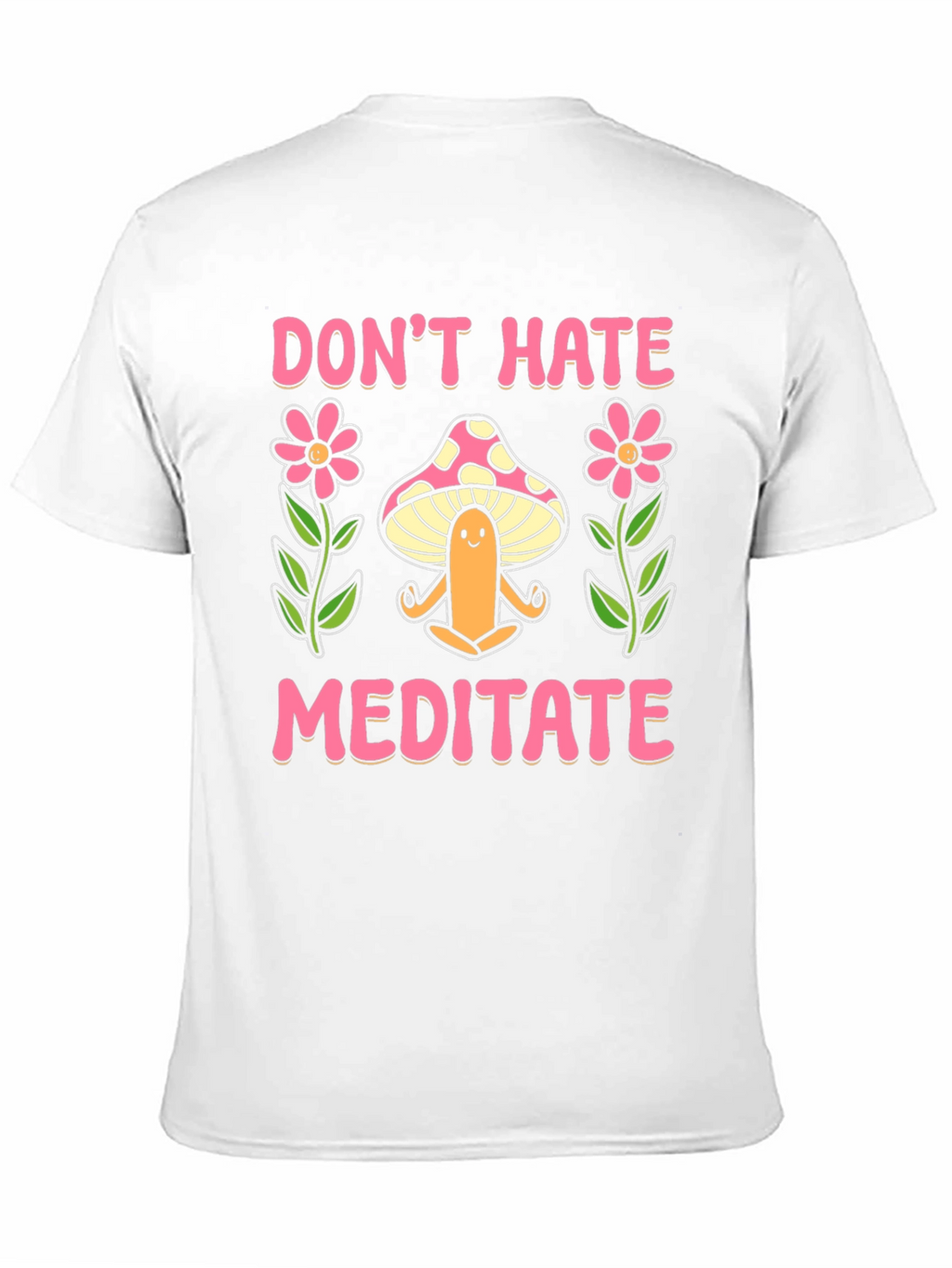 Dont Hate Meditate Graphic Tee