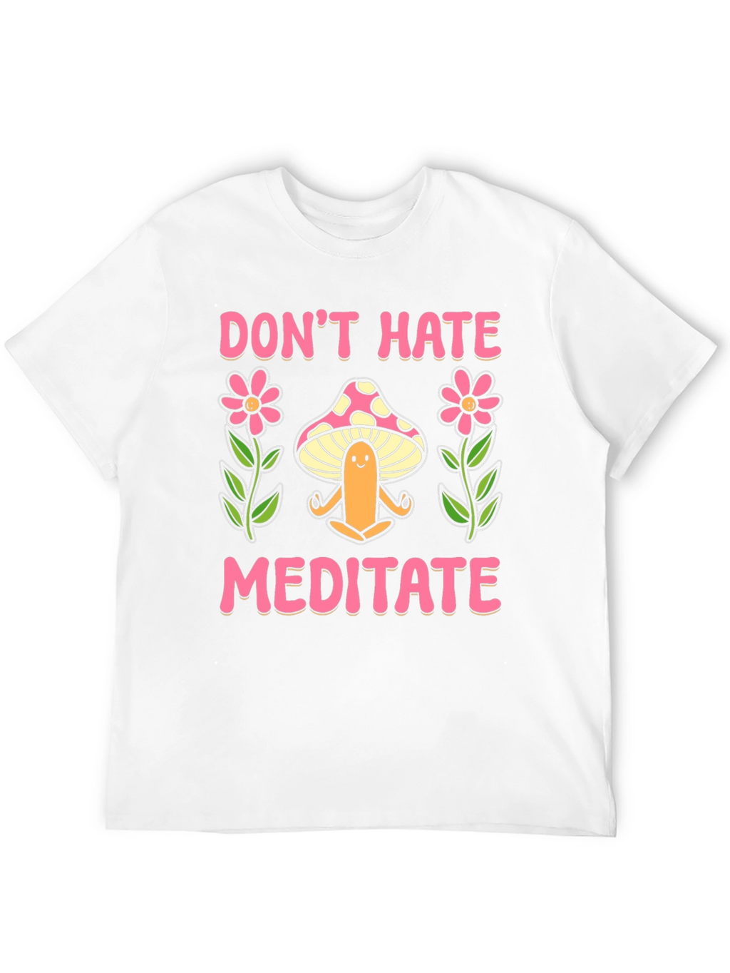 Dont Hate Meditate Graphic Tee