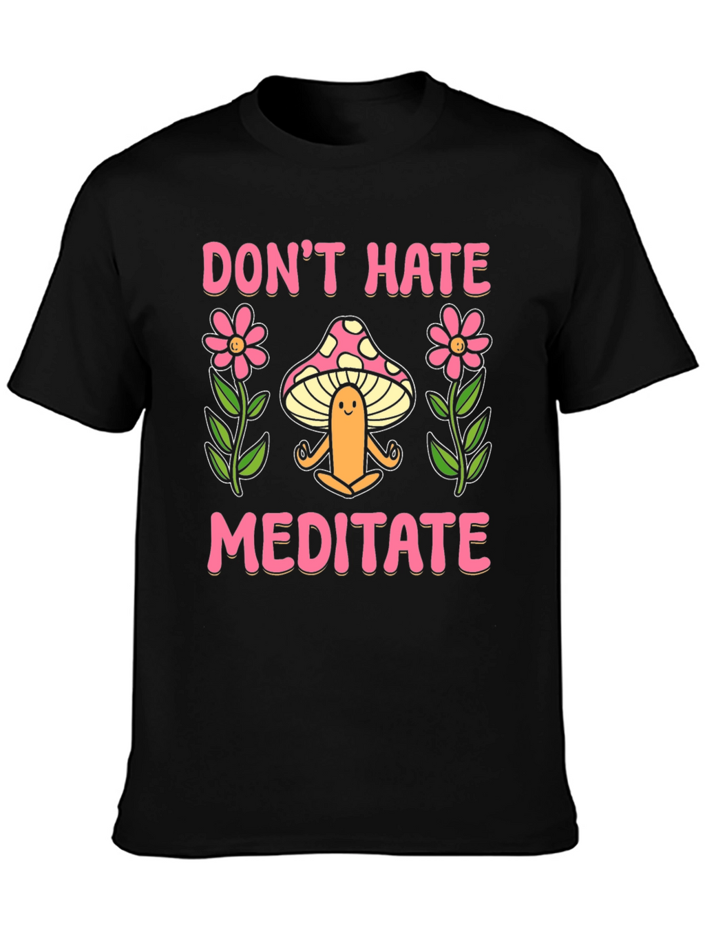 Dont Hate Meditate Graphic Tee