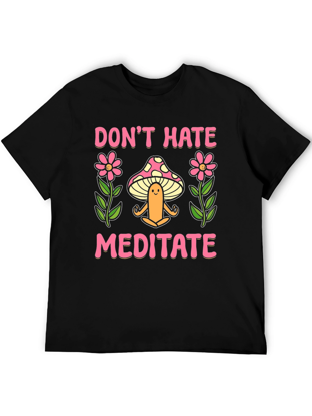Dont Hate Meditate Graphic Tee