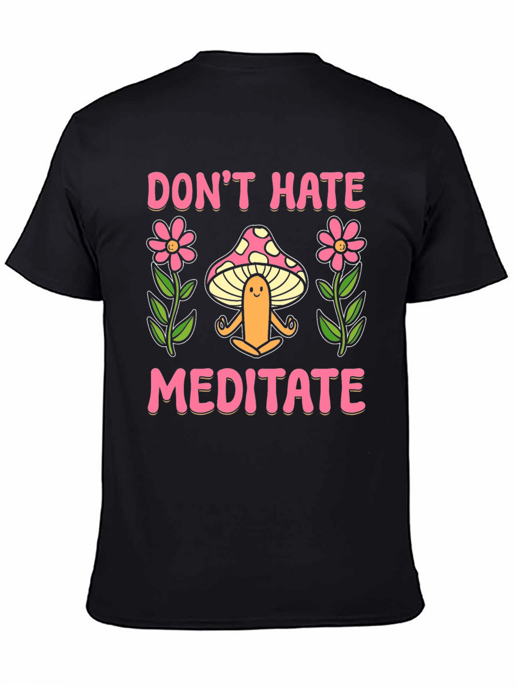 Dont Hate Meditate Graphic Tee