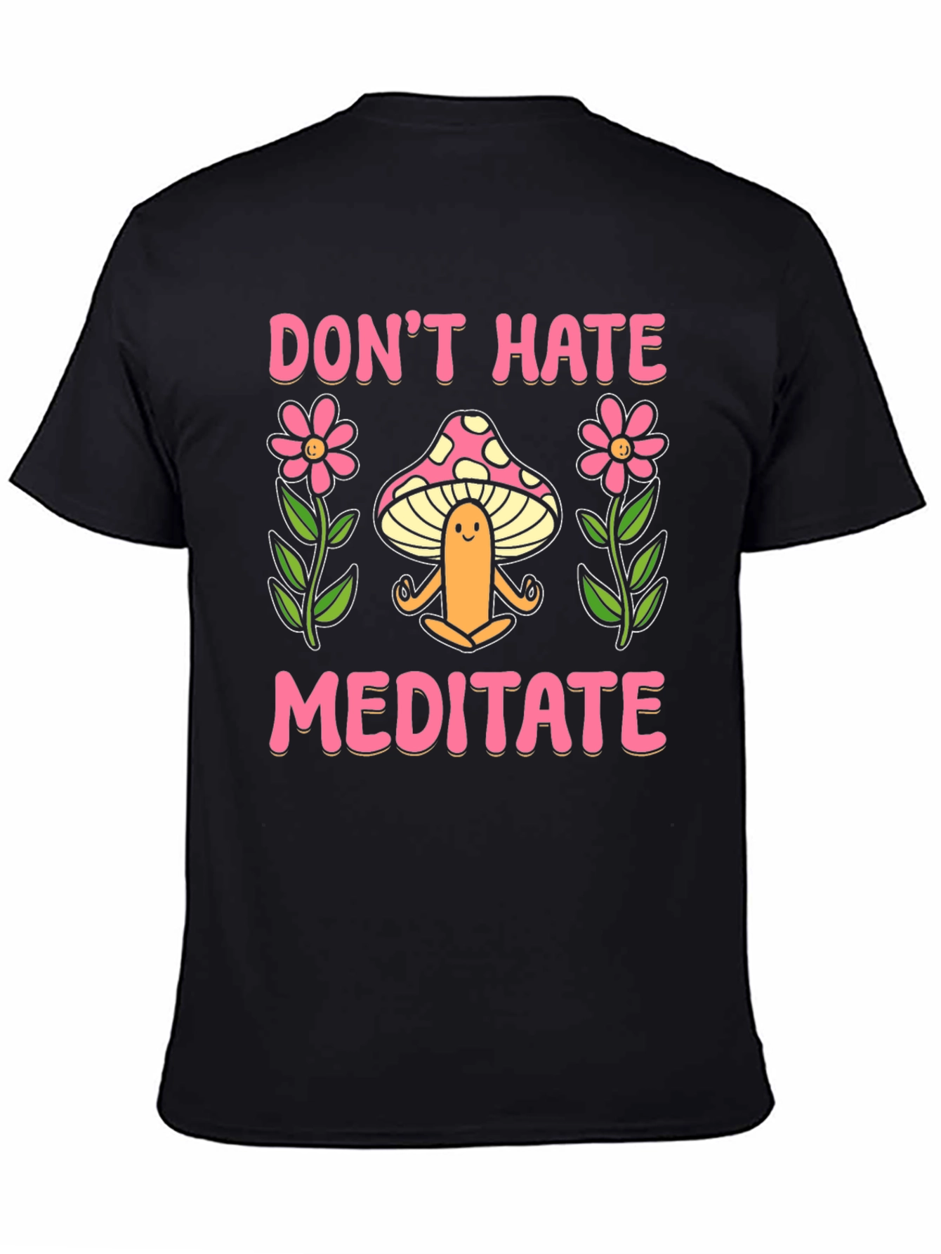 Dont Hate Meditate Graphic Tee