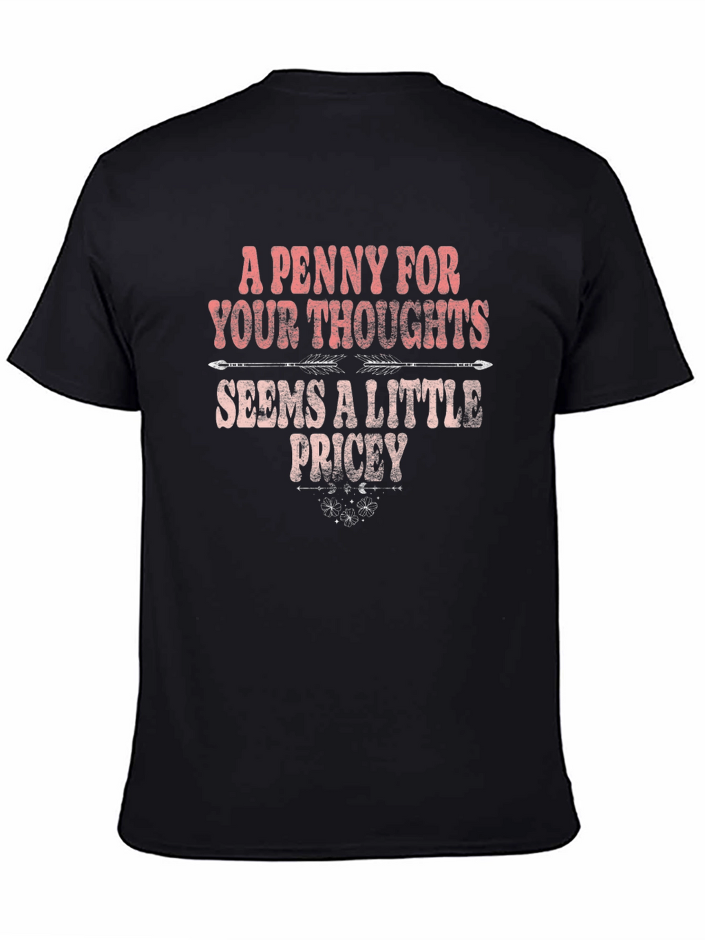 Funny A Penny For Your Thoughts Graphic T-Shirt