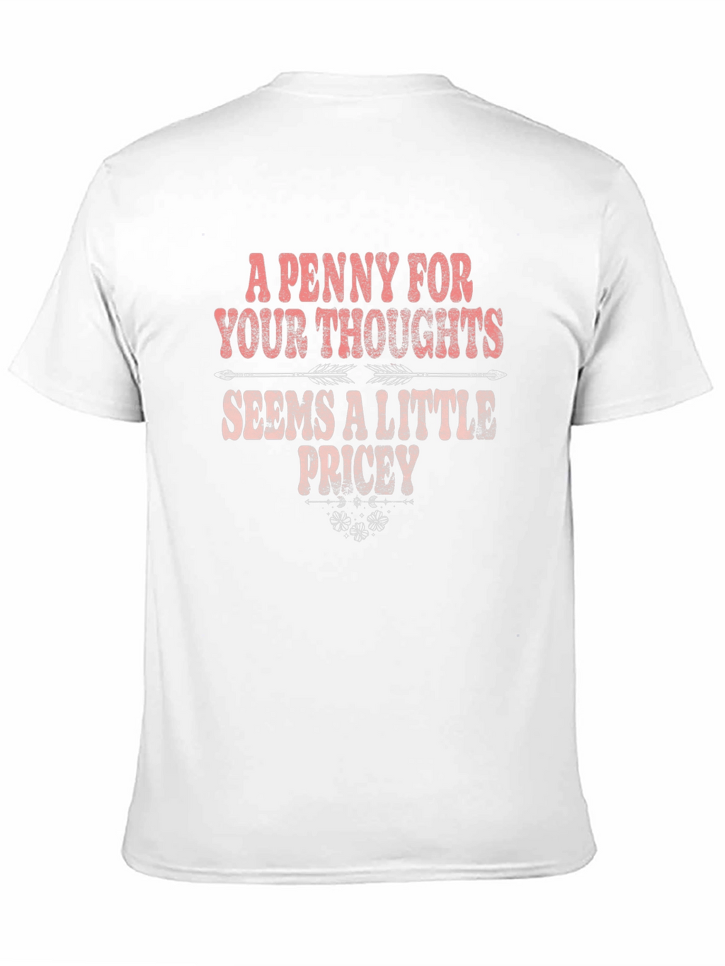 Funny A Penny For Your Thoughts Graphic T-Shirt
