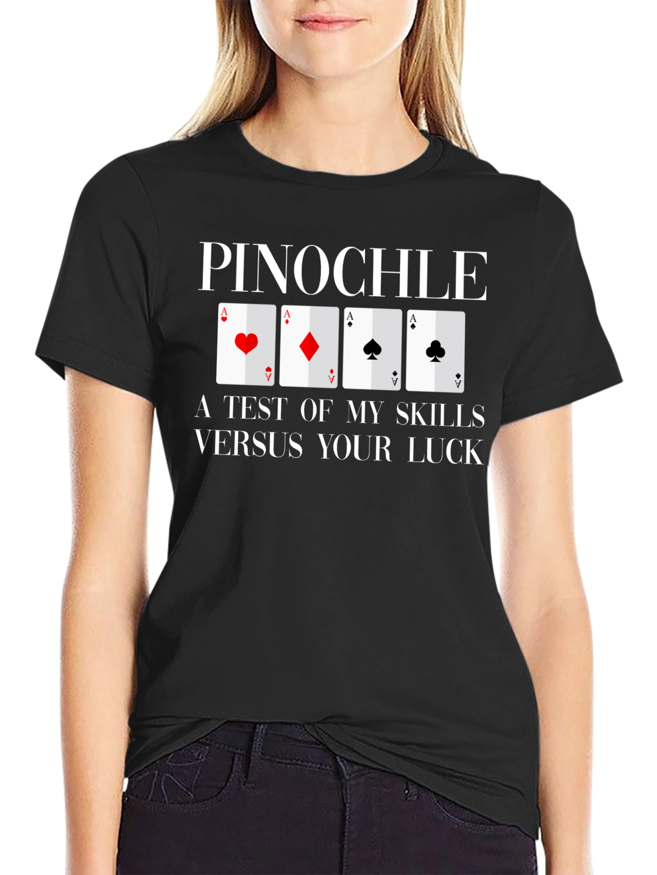 Pinochle Card Game T-Shirt - Test of Skills vs. Luck