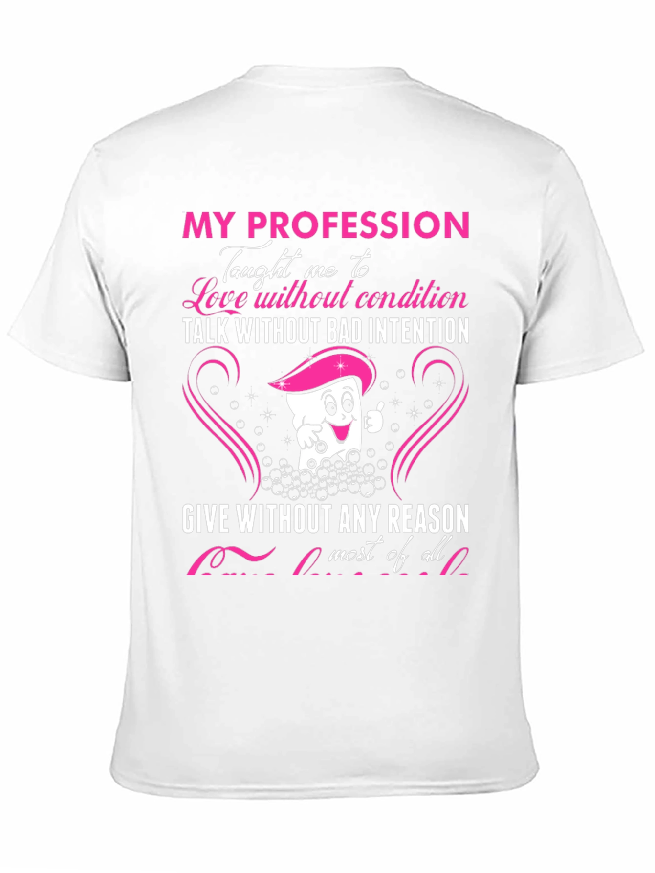 Dental Profession T-Shirt Love and Compassion