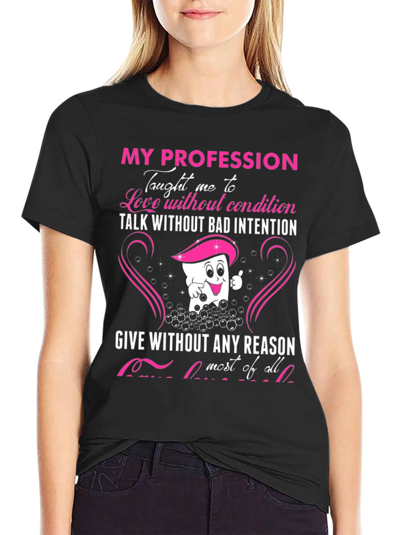 Dental Profession T-Shirt Love and Compassion