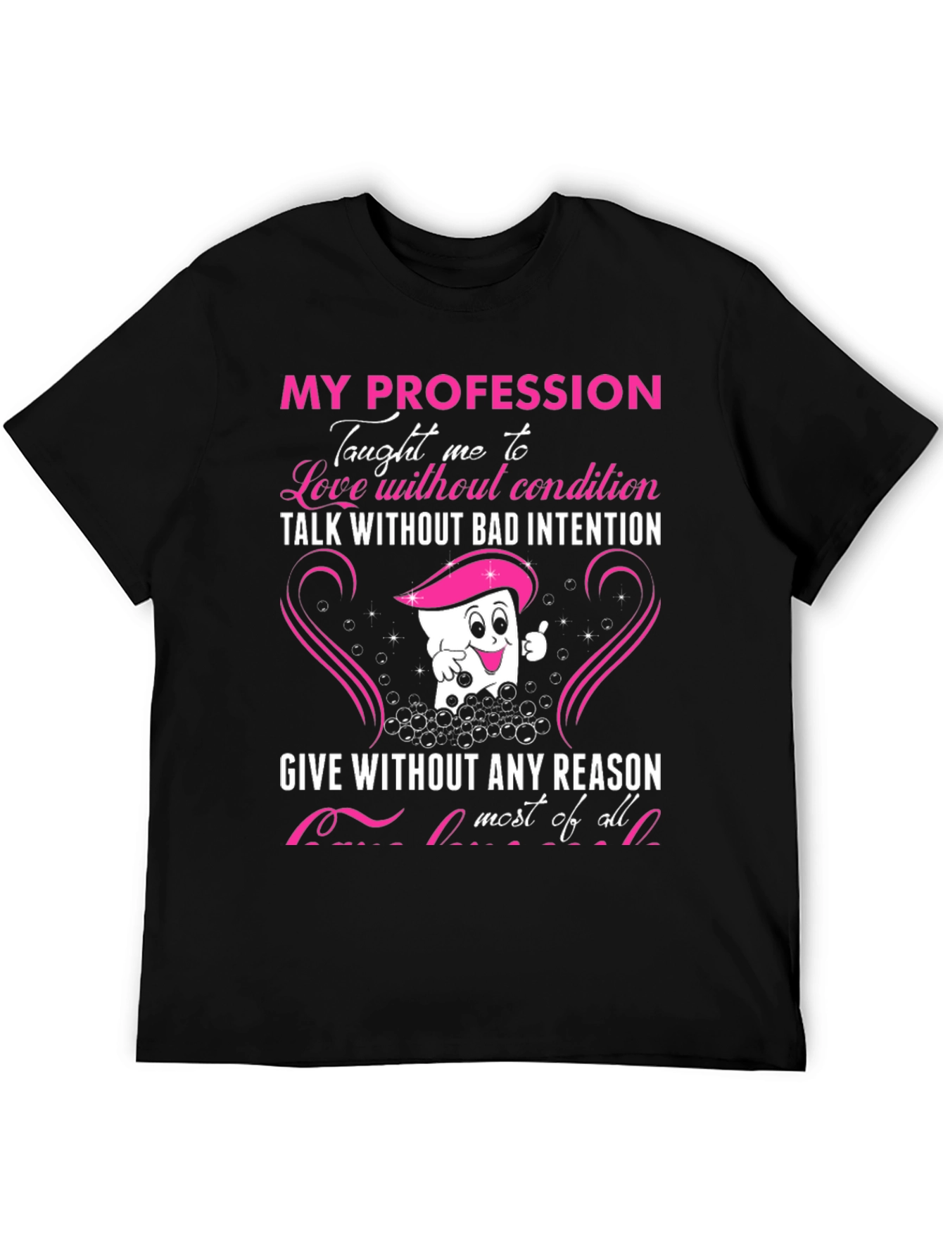Dental Profession T-Shirt Love and Compassion