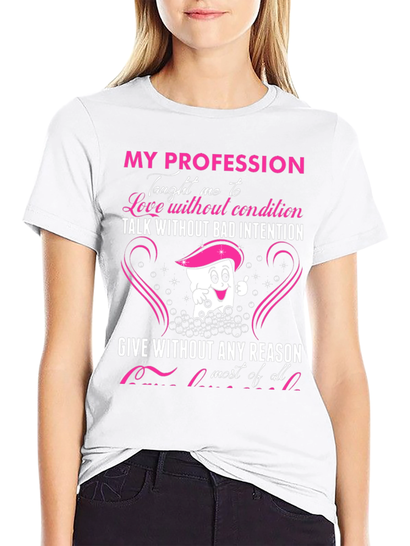 Dental Profession T-Shirt Love and Compassion