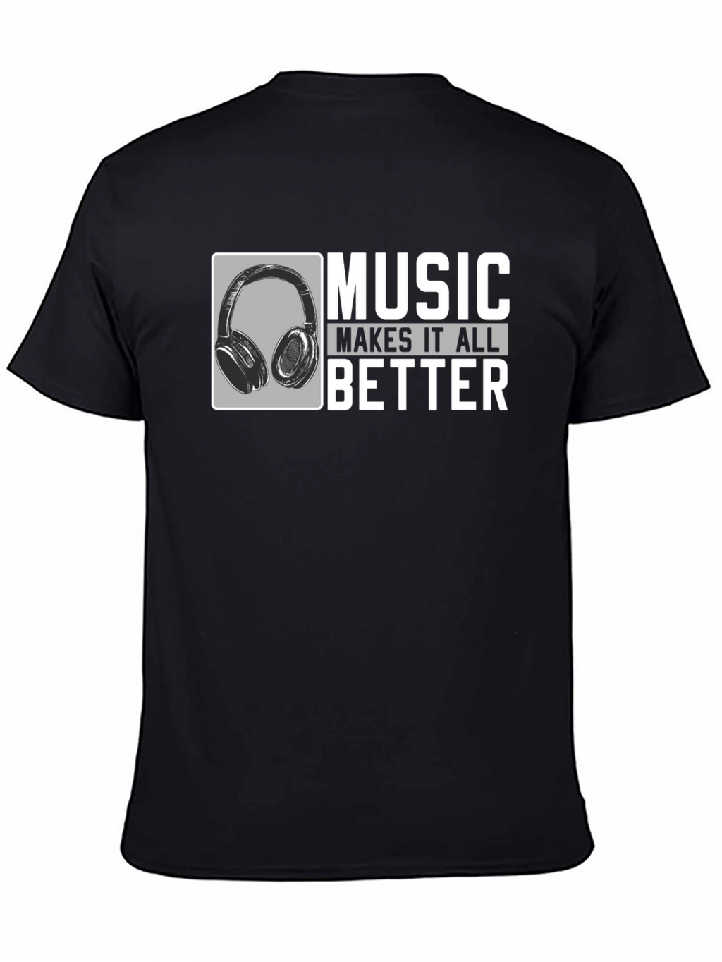 Music Makes It Better Black T-Shirt