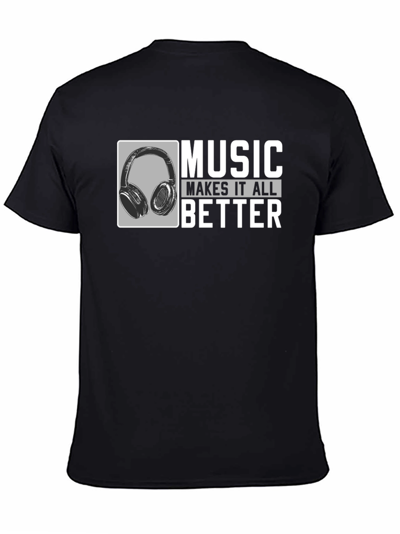 Music Makes It Better Black T-Shirt