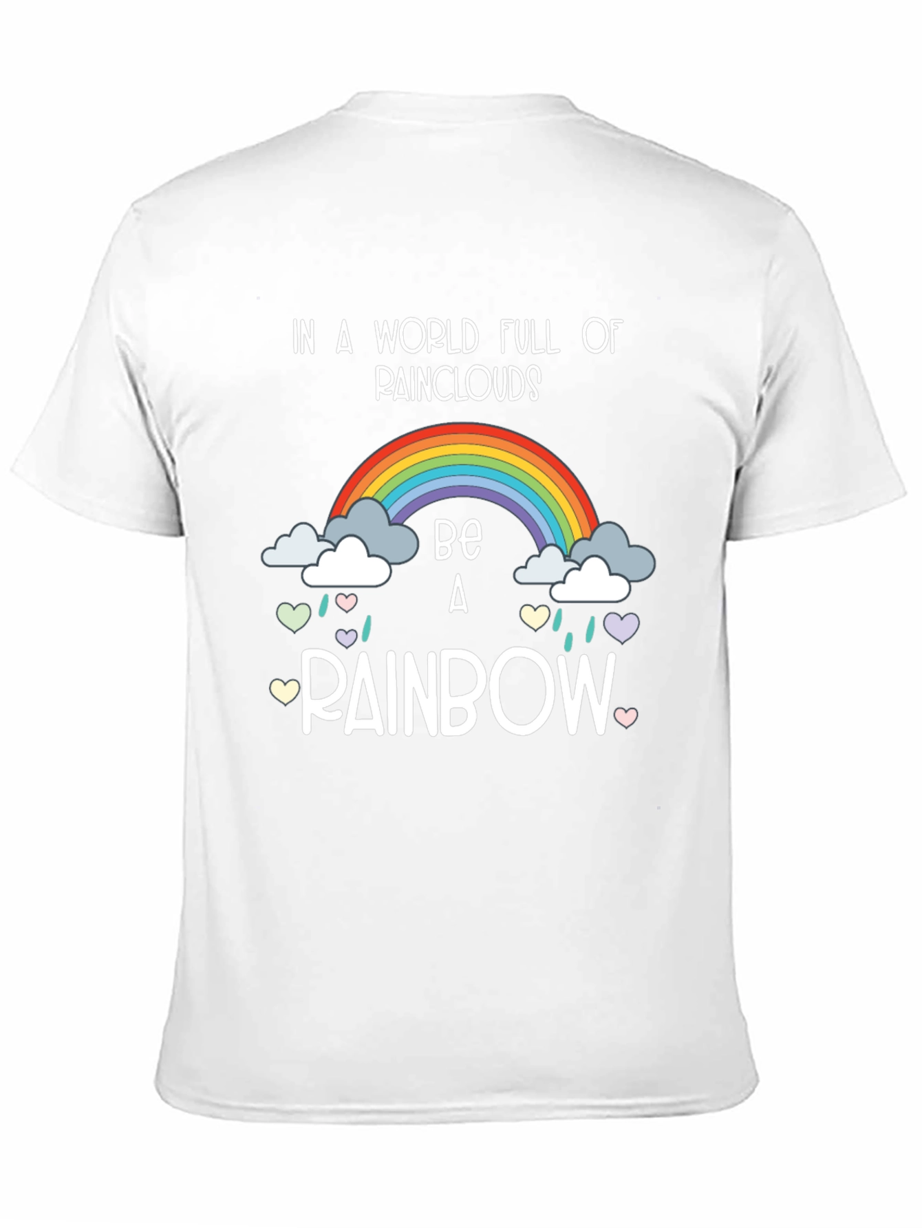 Be A Rainbow T-Shirt Positive Vibes Tee