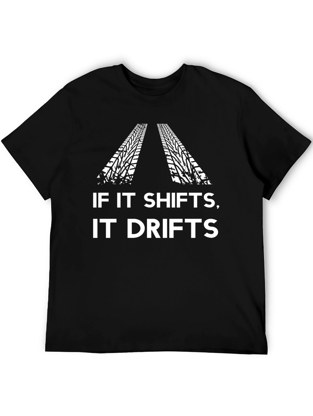If It Shifts It Drifts Tee