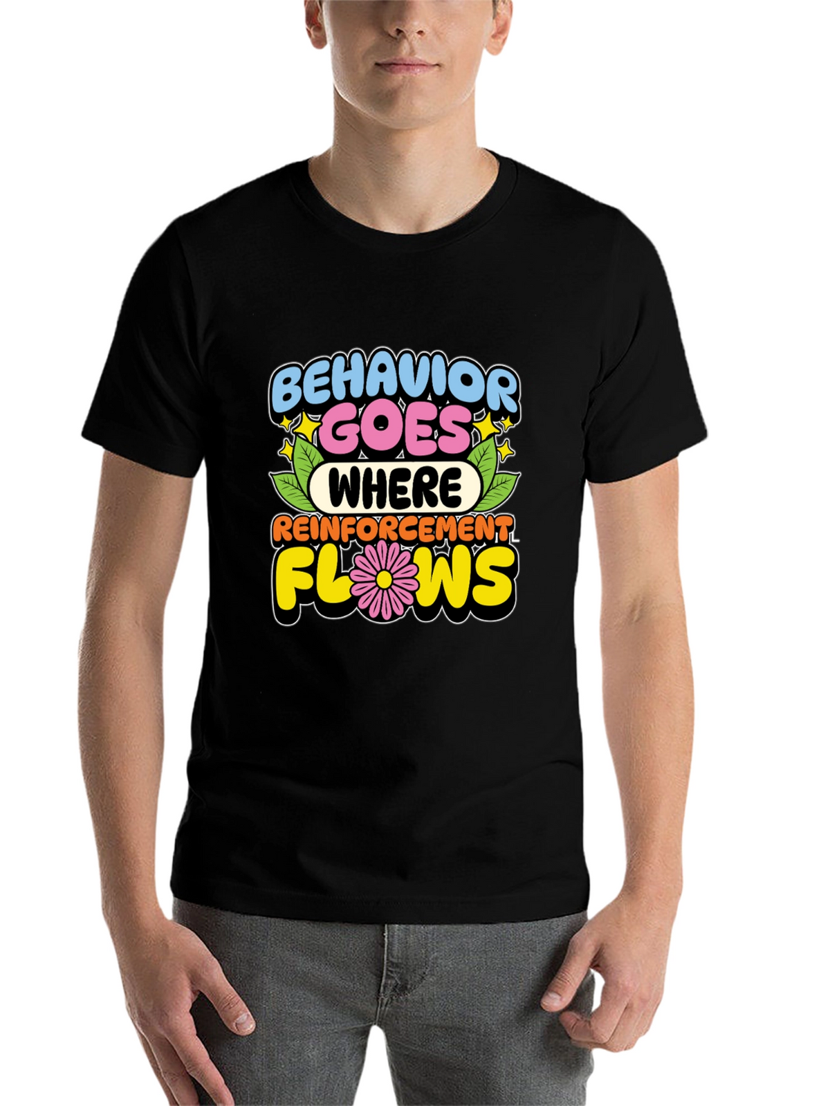 Behavior Goes Where Reinforcement Flows T-Shirt