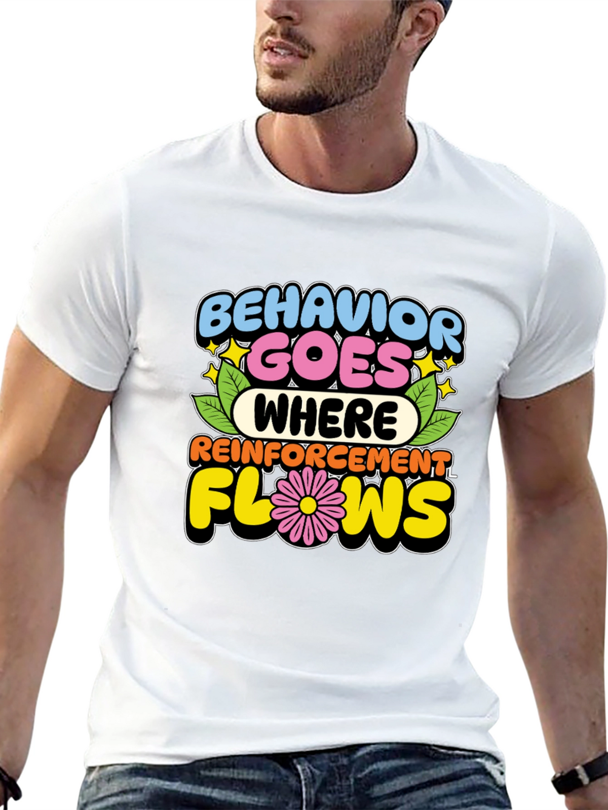 Behavior Goes Where Reinforcement Flows T-Shirt