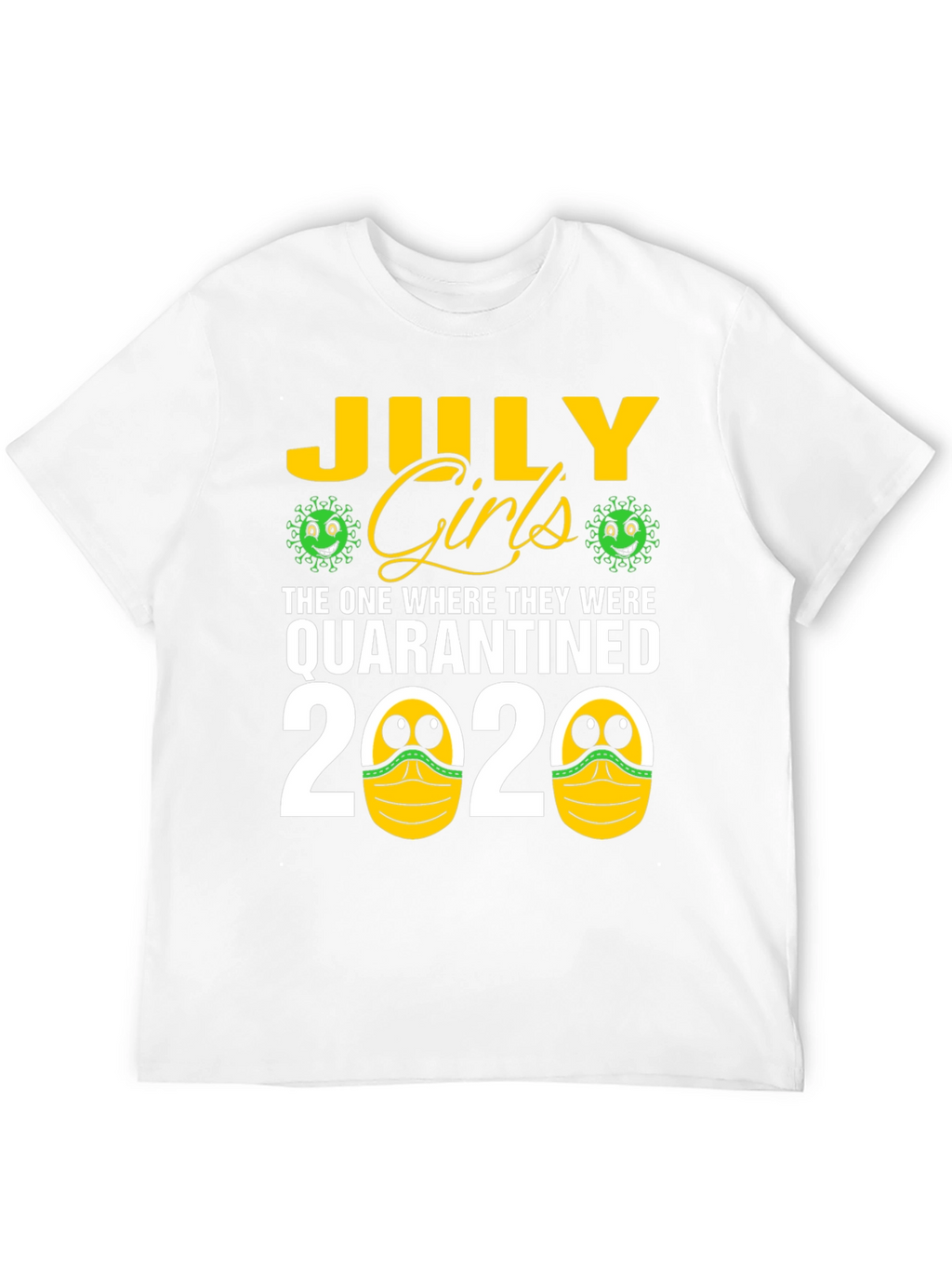 July Girls Quarantined 2020 T-Shirt