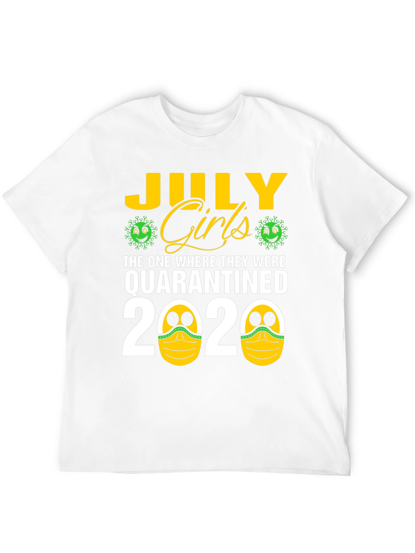 July Girls Quarantined 2020 T-Shirt