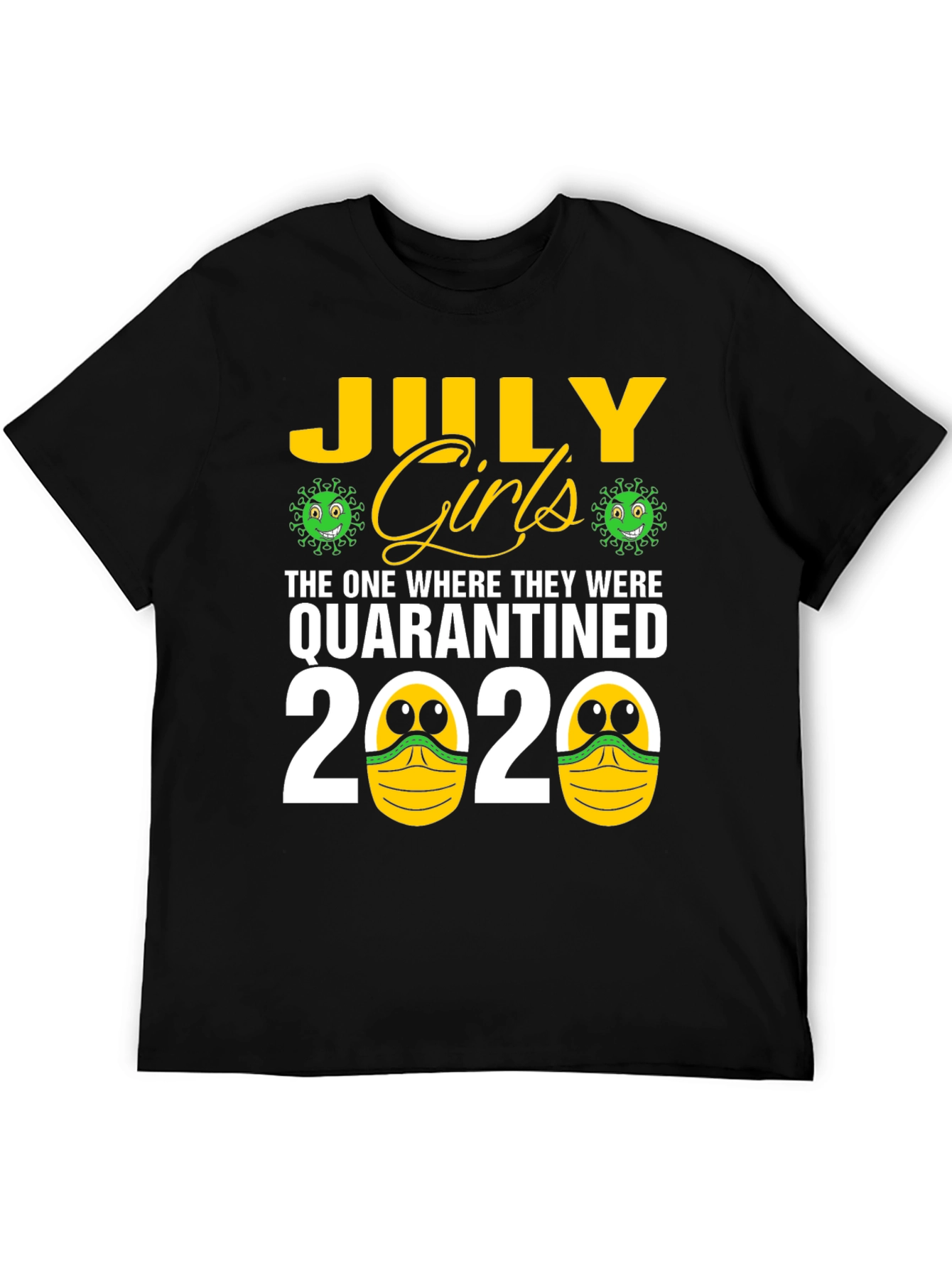 July Girls Quarantined 2020 T-Shirt