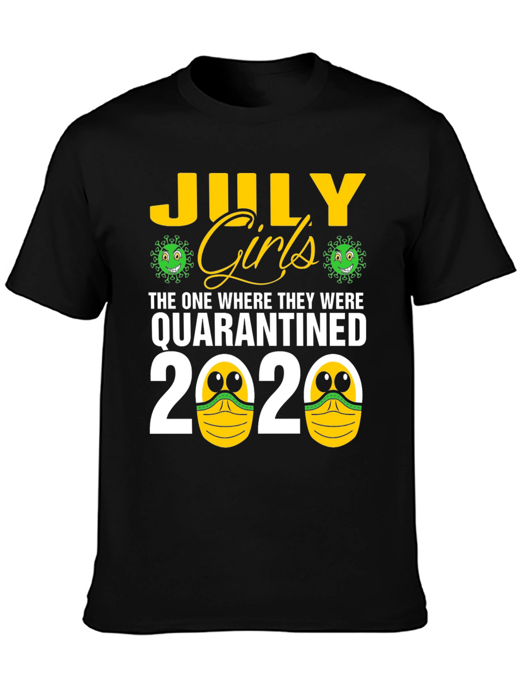 July Girls Quarantined 2020 T-Shirt