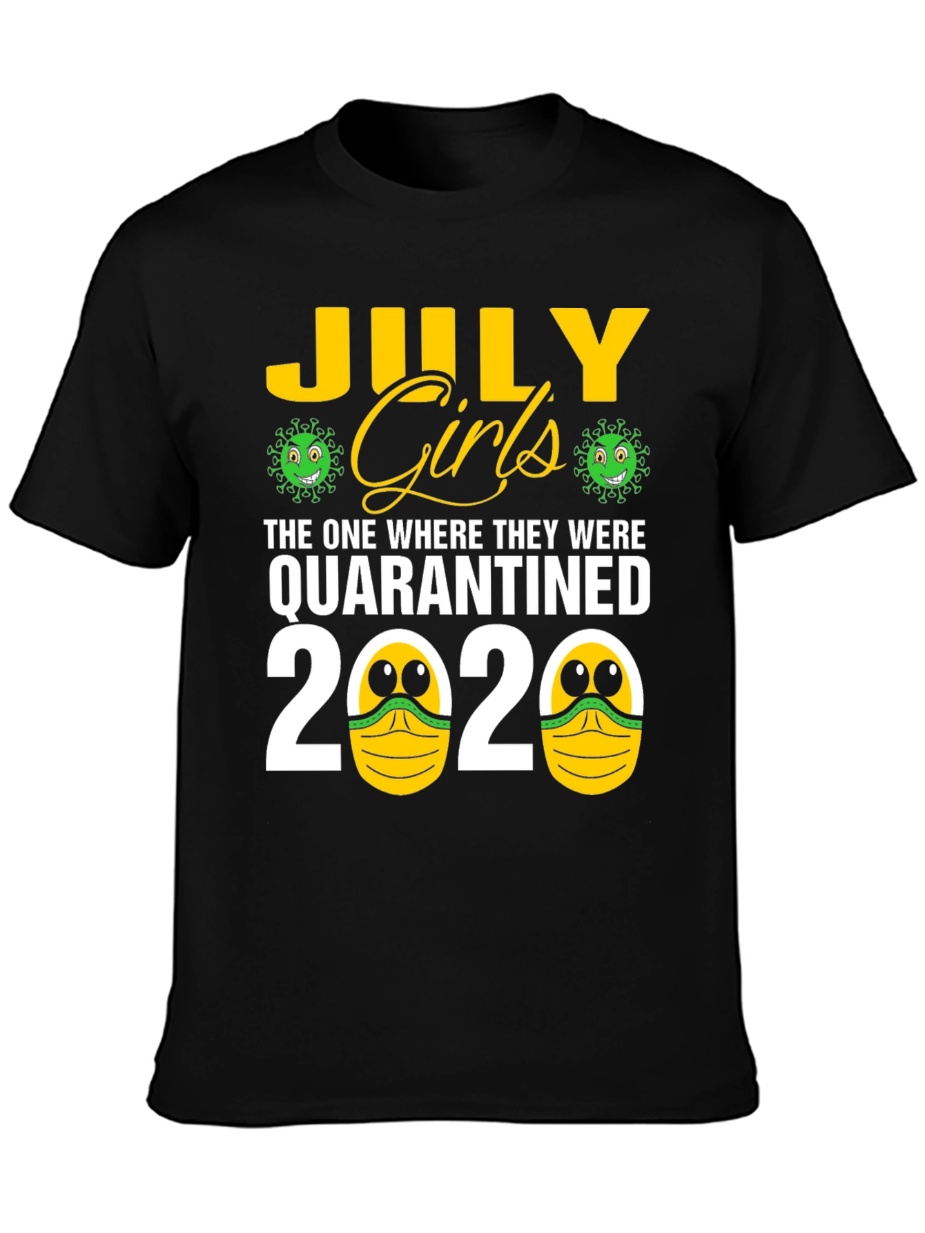 July Girls Quarantined 2020 T-Shirt