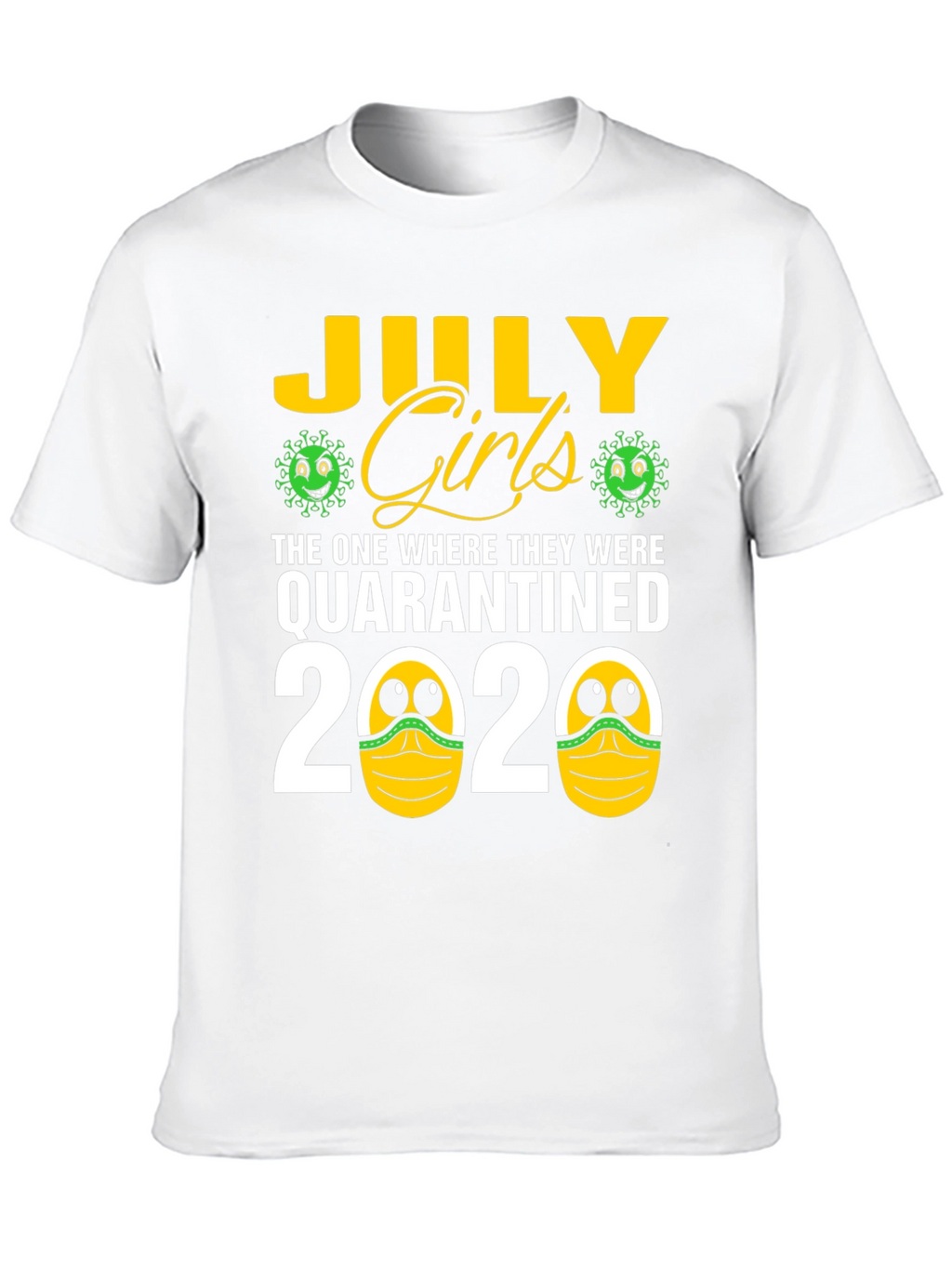 July Girls Quarantined 2020 T-Shirt