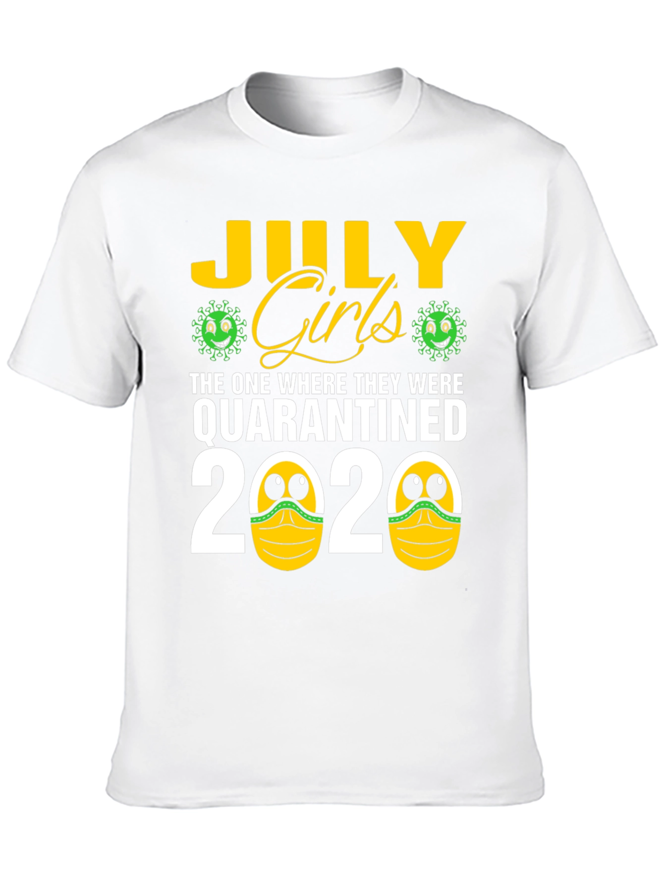 July Girls Quarantined 2020 T-Shirt
