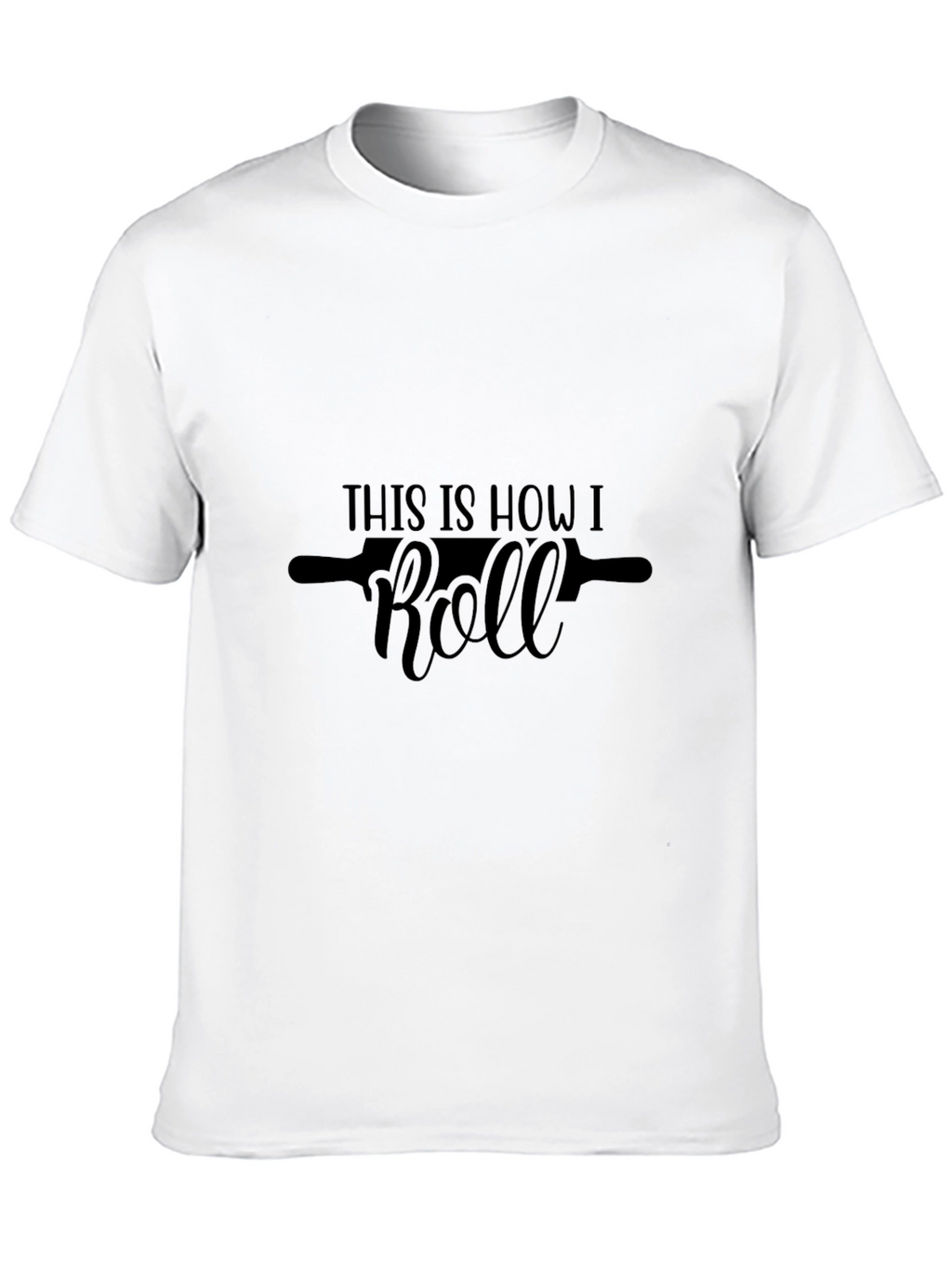 This Is How I Roll Black Graphic Tee Shirt