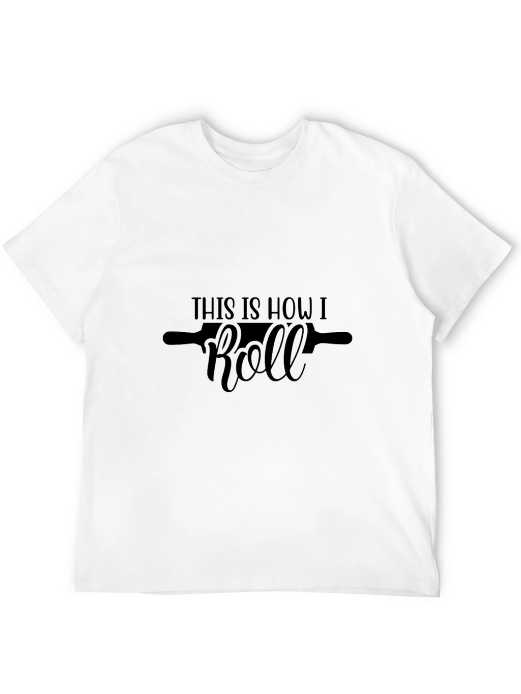 This Is How I Roll Black Graphic Tee Shirt