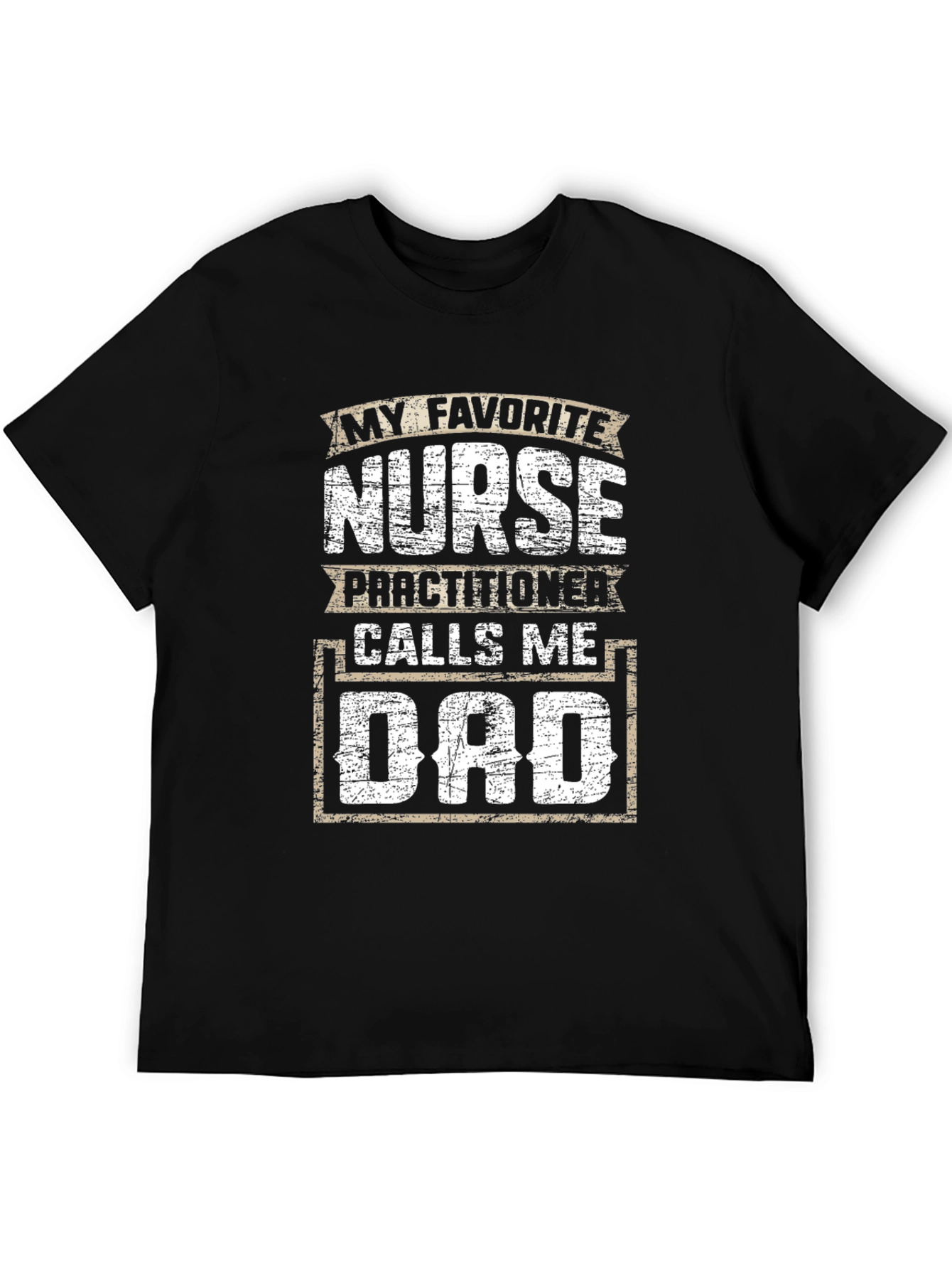 Nurse Practitioner Dad T-Shirt - My Favorite Nurse Calls Me Dad