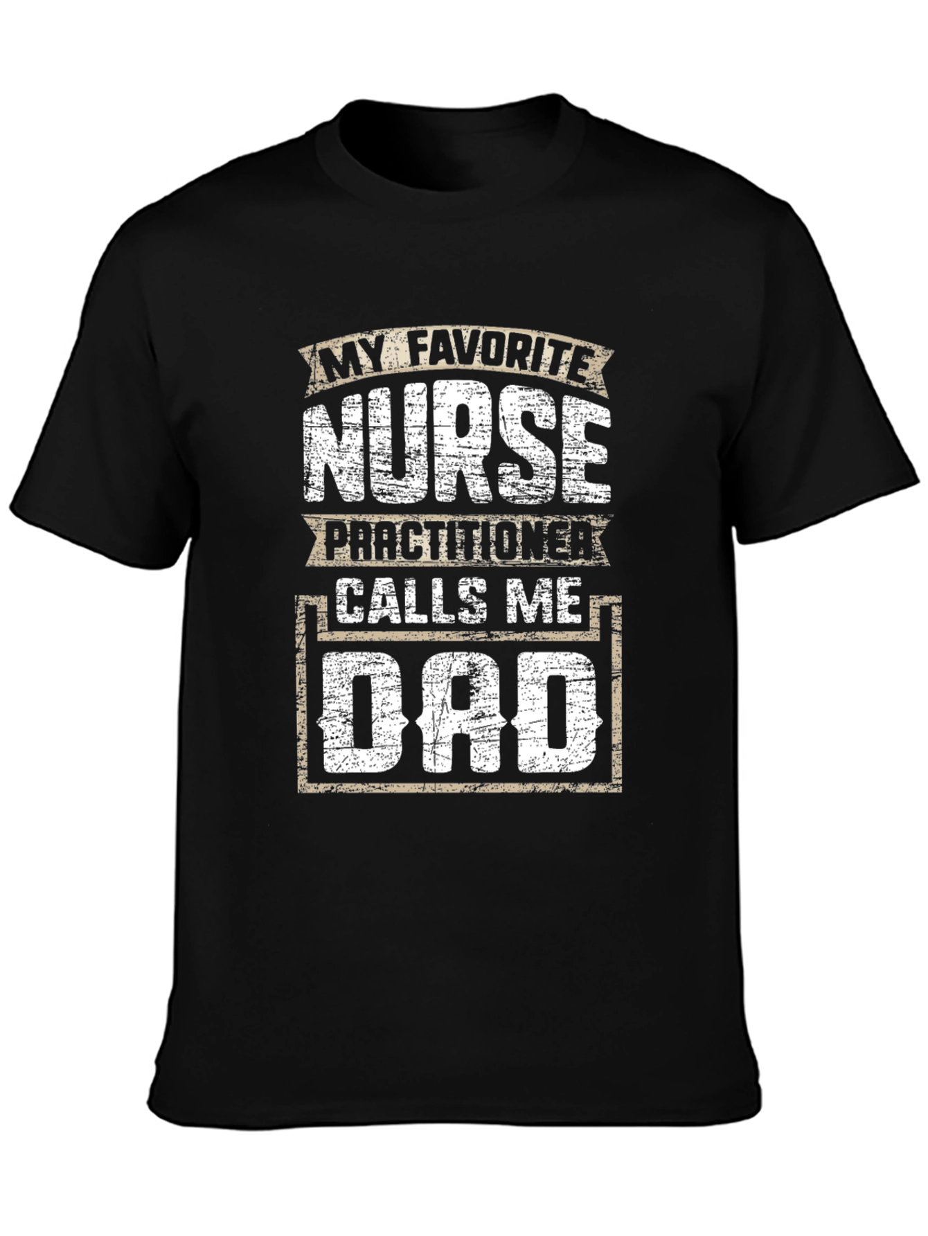 Nurse Practitioner Dad T-Shirt - My Favorite Nurse Calls Me Dad