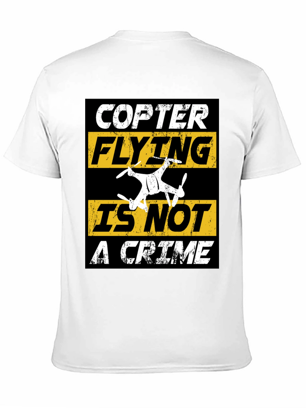 Copter Flying Is Not A Crime T-Shirt