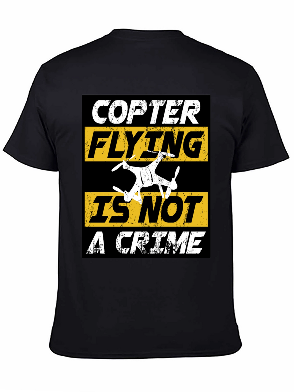 Copter Flying Is Not A Crime T-Shirt