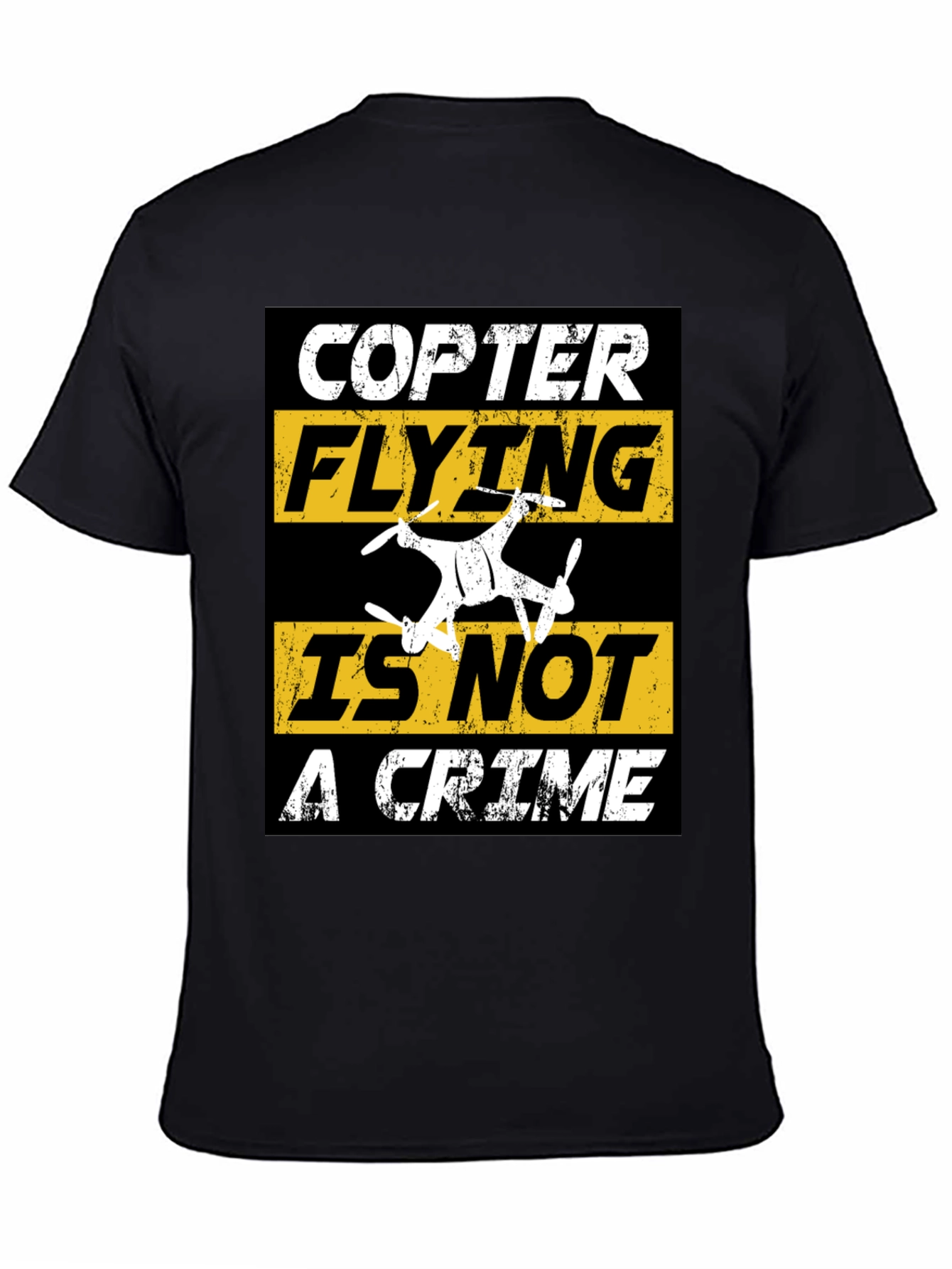 Copter Flying Is Not A Crime T-Shirt