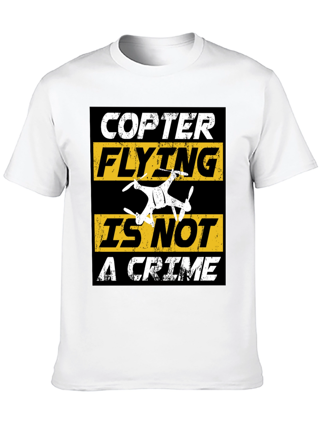 Copter Flying Is Not A Crime T-Shirt