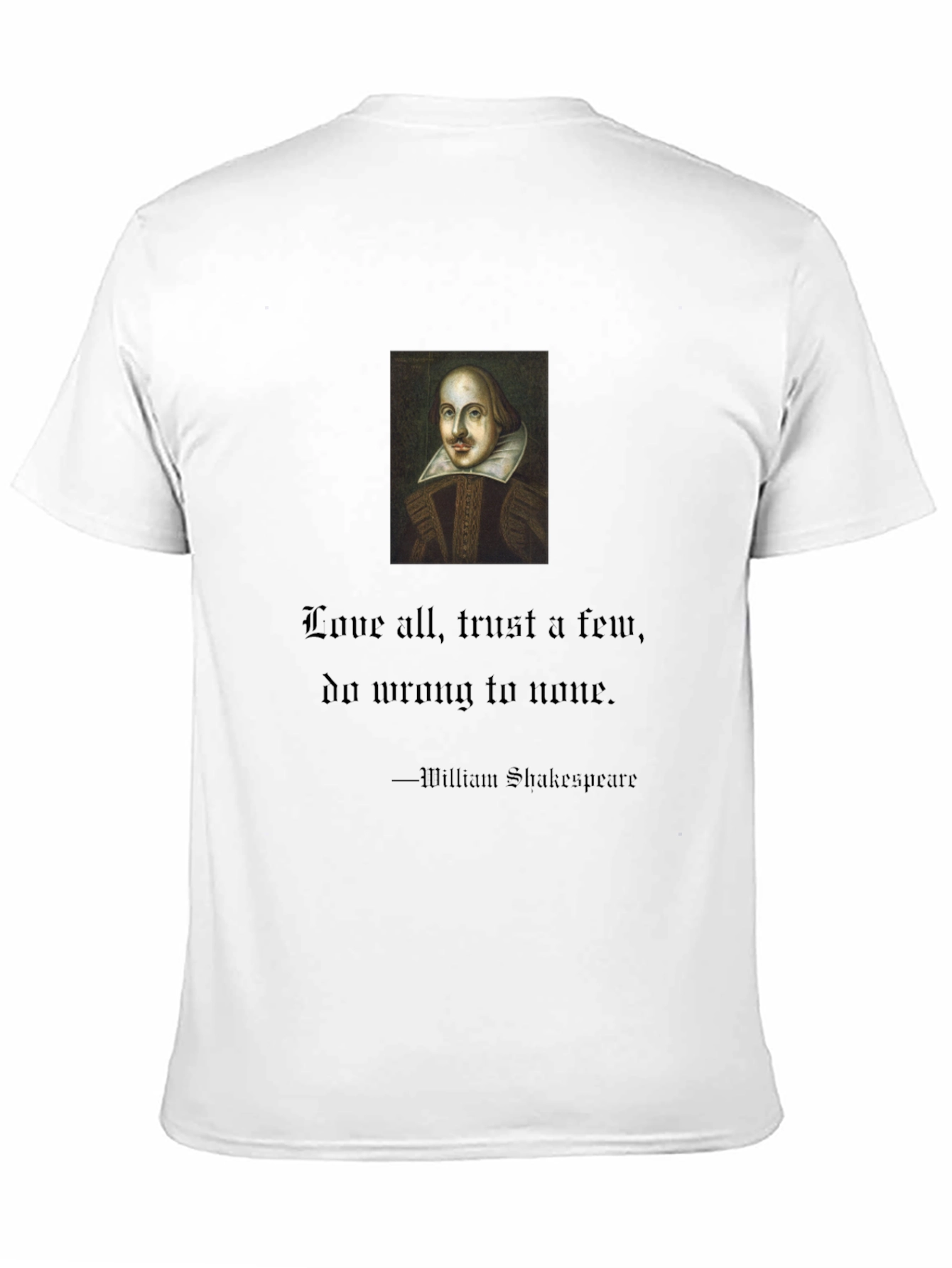 Shakespeare Quote T-Shirt: Love All Trust Few