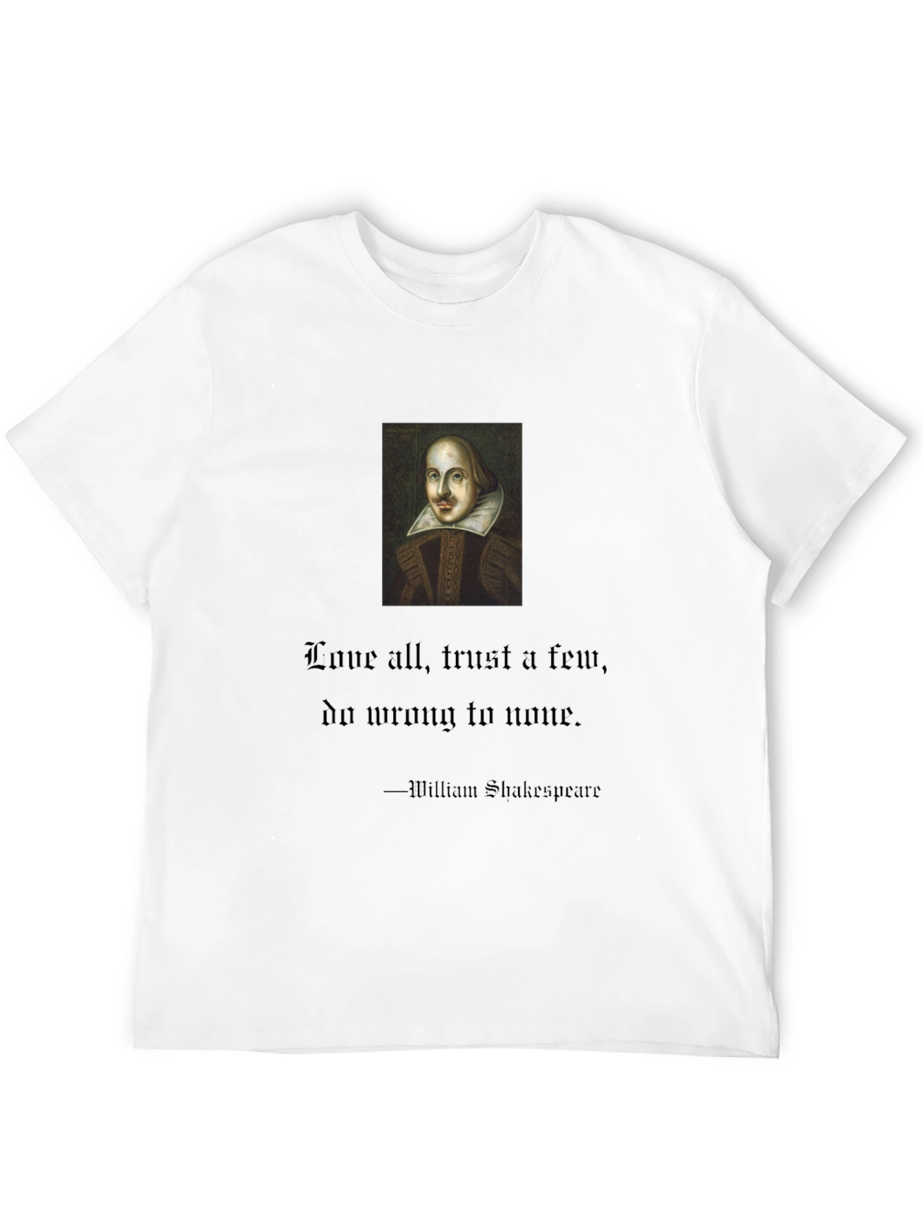 Shakespeare Quote T-Shirt: Love All Trust Few