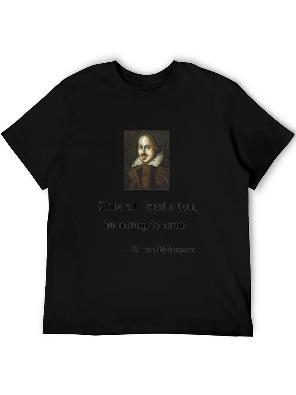 Shakespeare Quote T-Shirt: Love All Trust Few
