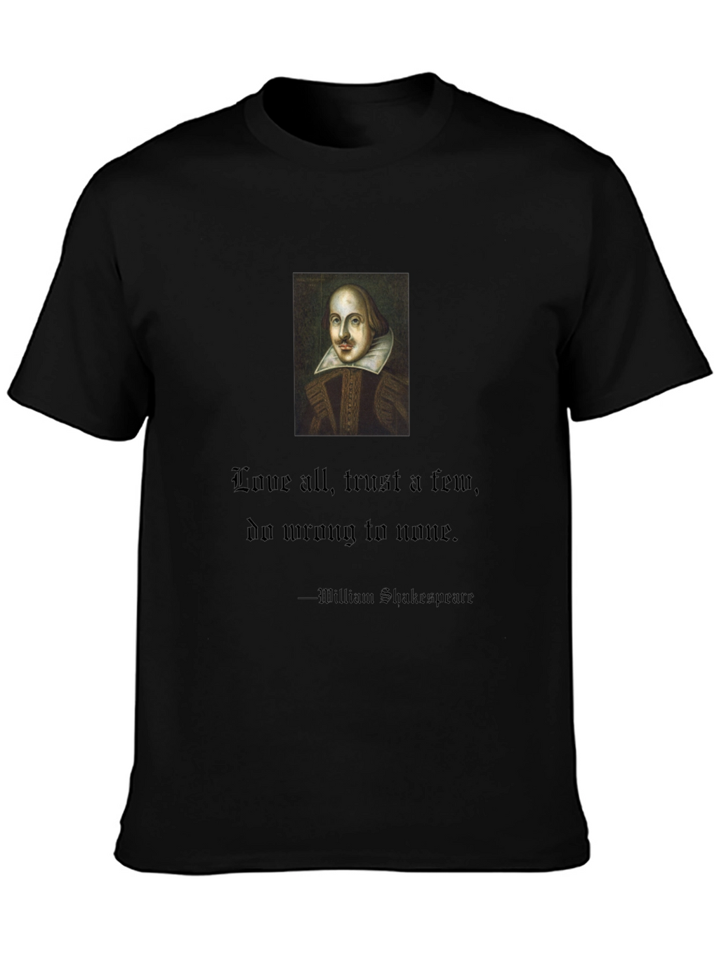 Shakespeare Quote T-Shirt: Love All Trust Few