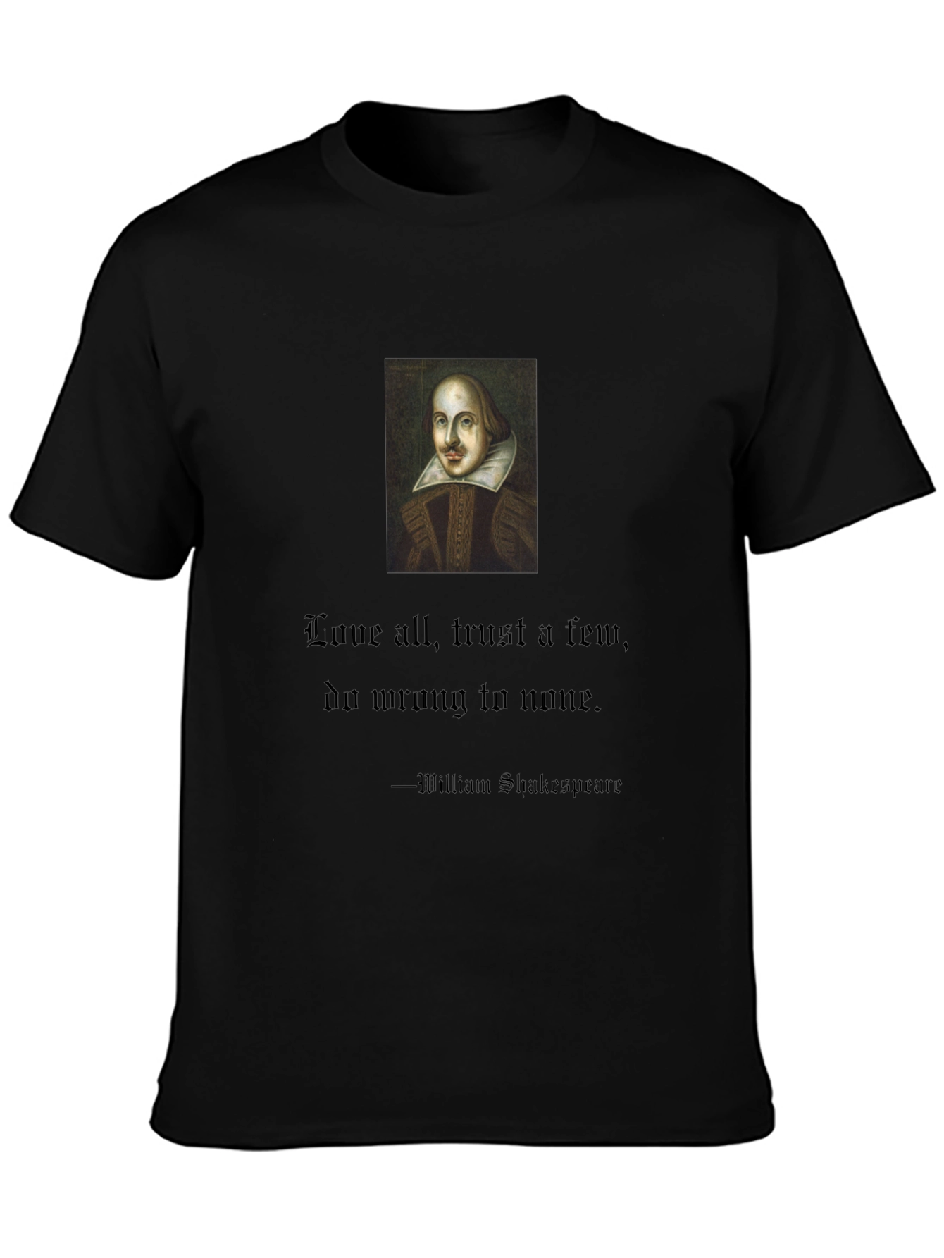 Shakespeare Quote T-Shirt: Love All Trust Few