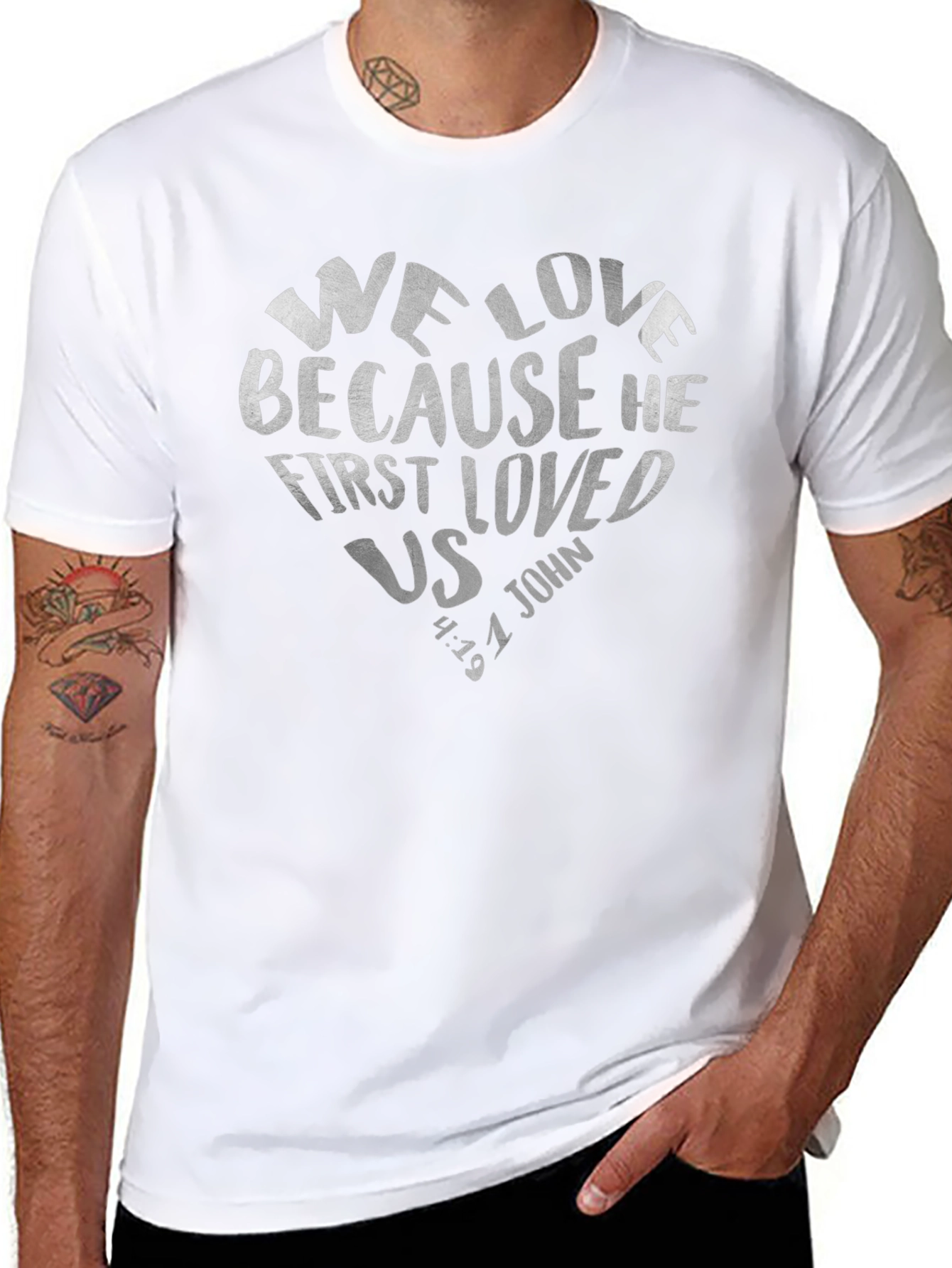 We Love Because He First Loved Us Tee
