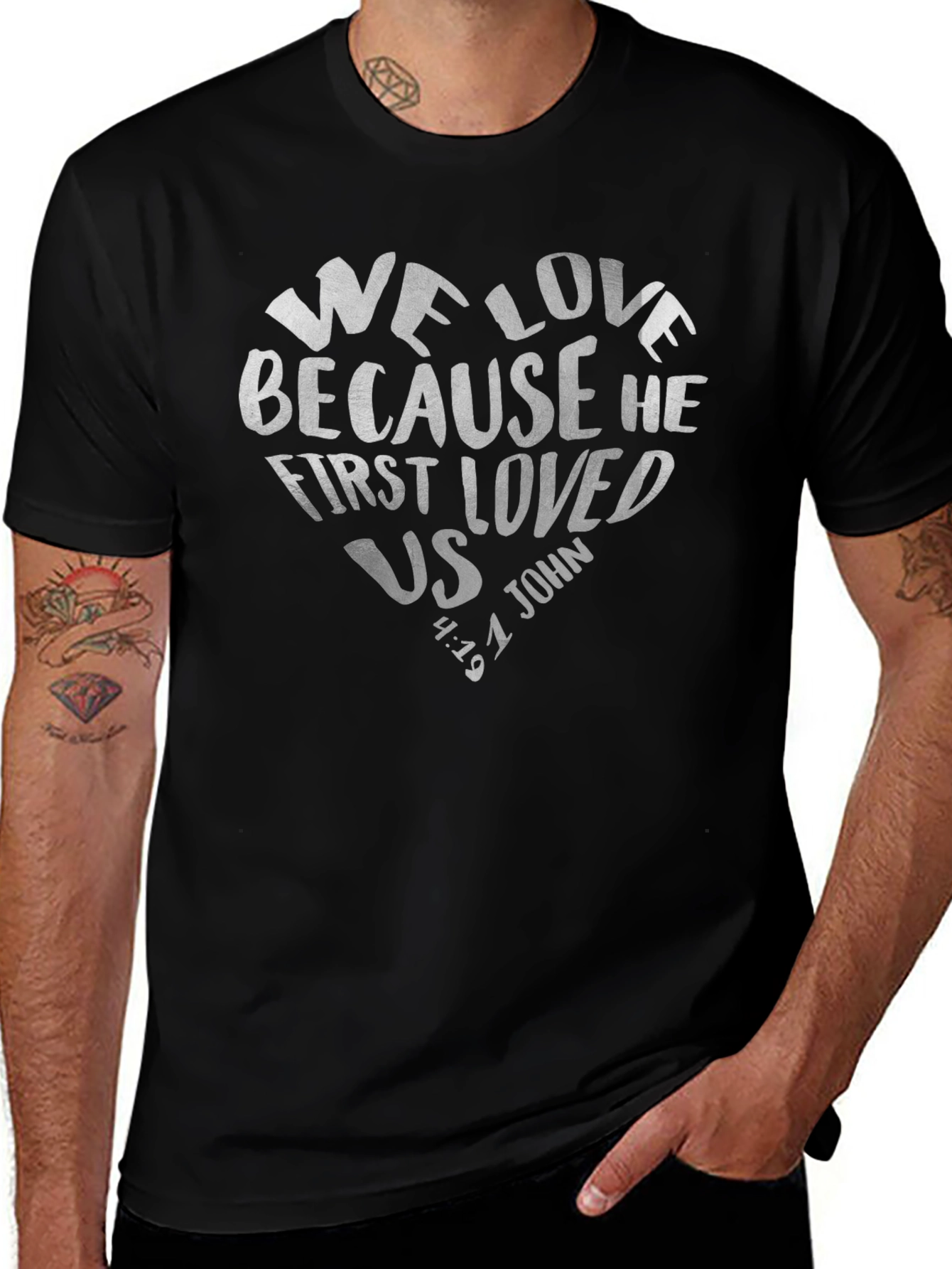 We Love Because He First Loved Us Tee