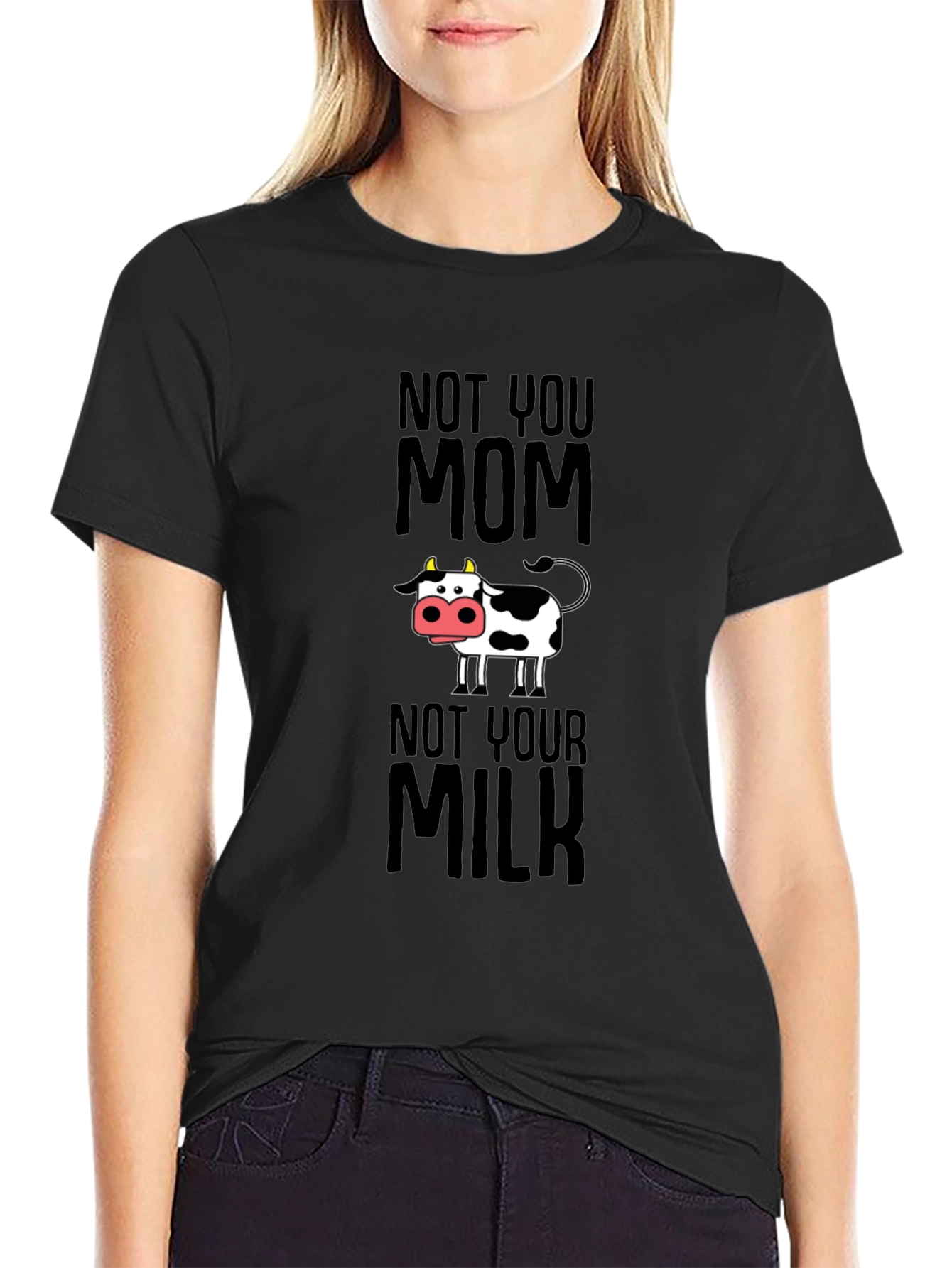 Funny Vegan T-Shirt - Not Your Mom Not Your Milk Tee