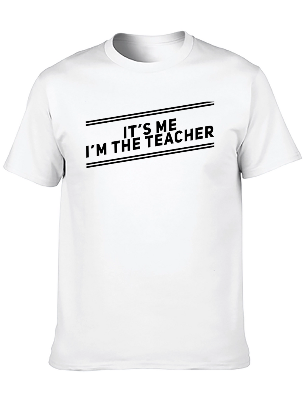 Its Me Im The Teacher T-Shirt