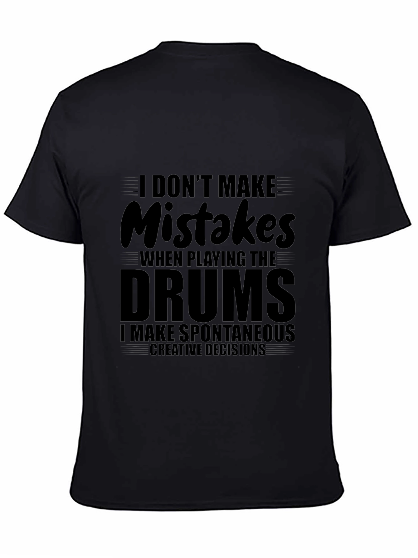 Funny Drummer T-Shirt - I Dont Make Mistakes