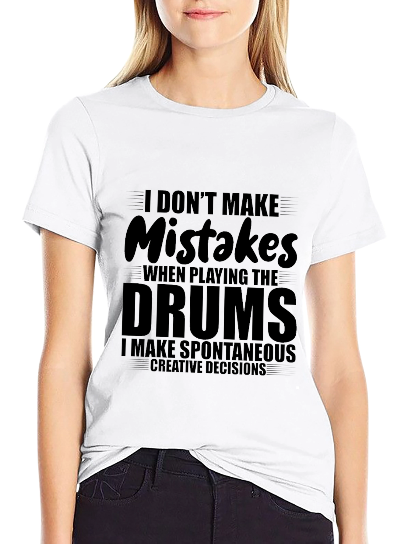 Funny Drummer T-Shirt - I Dont Make Mistakes