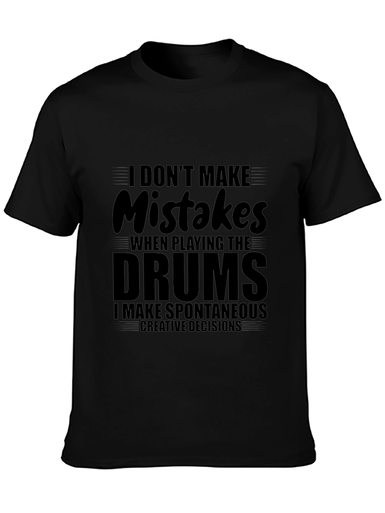 Funny Drummer T-Shirt - I Dont Make Mistakes