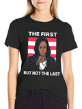 The First But Not The Last Kamala T-Shirt