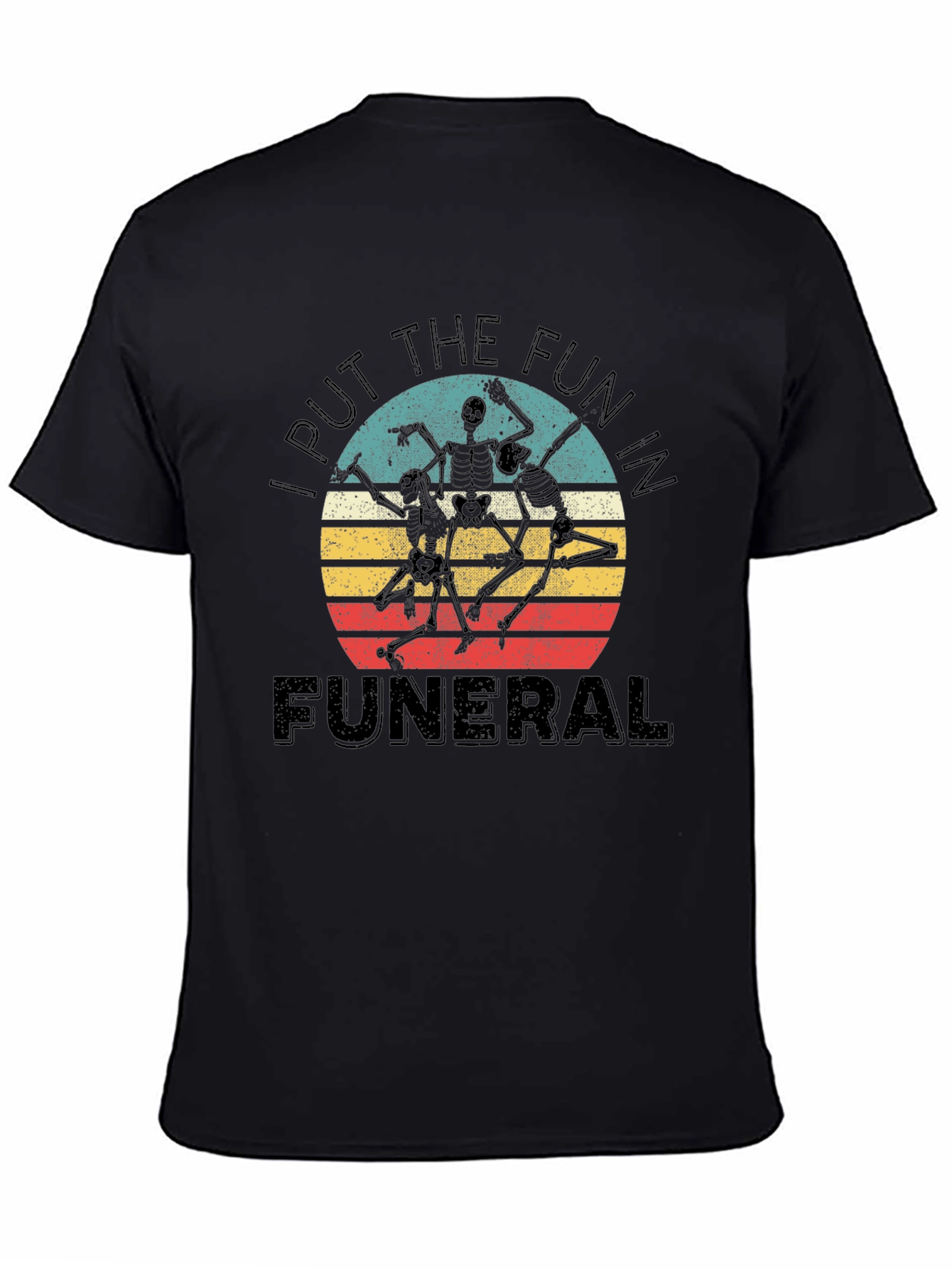 Funny Skeleton Dance T-Shirt - I Put the Fun in Funeral